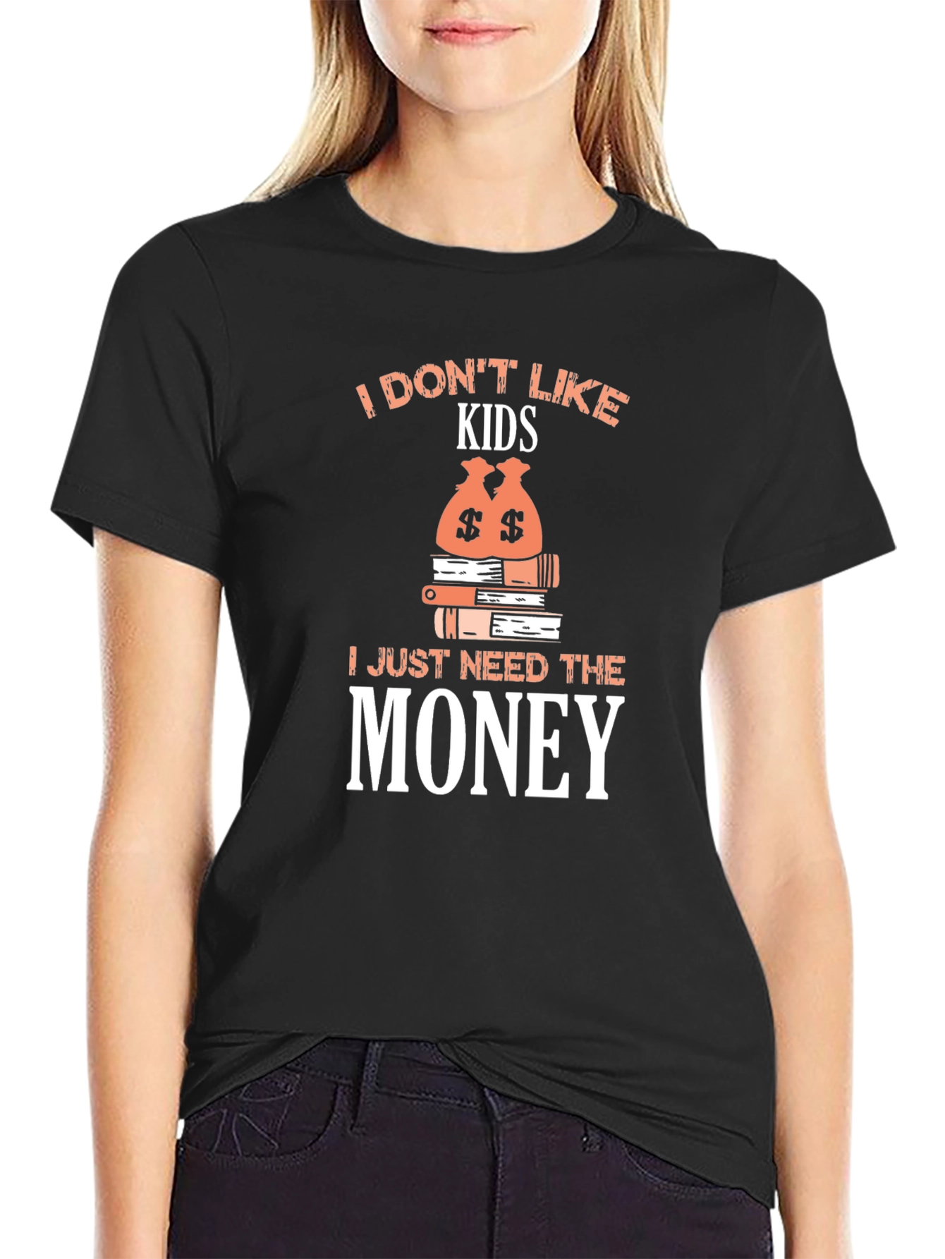 I Dont Like Kids - Funny Graphic T-Shirt