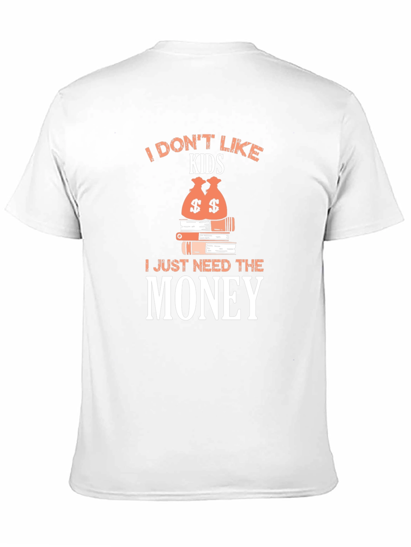 I Dont Like Kids - Funny Graphic T-Shirt