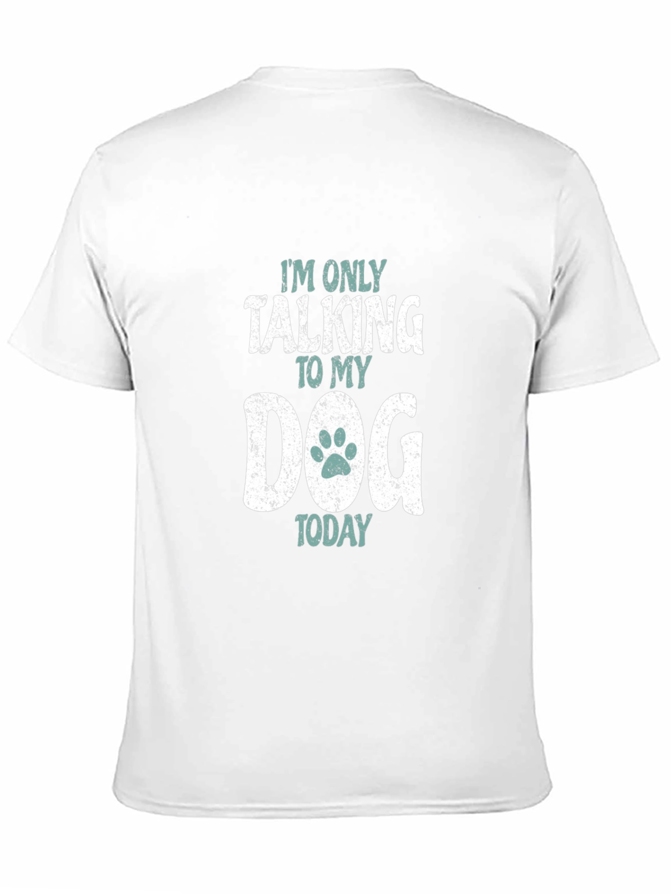 Im Only Talking to My Dog T-Shirt