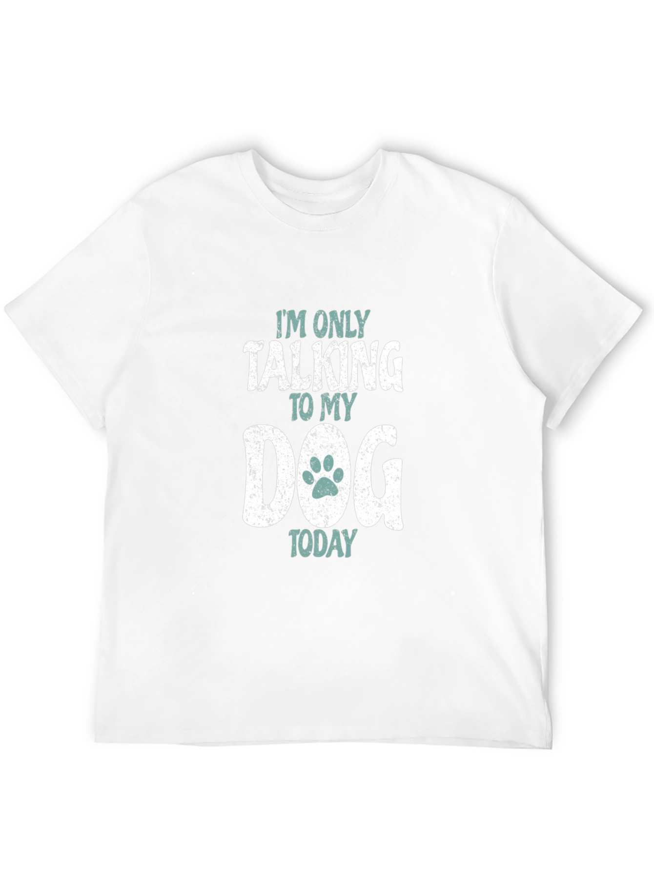 Im Only Talking to My Dog T-Shirt