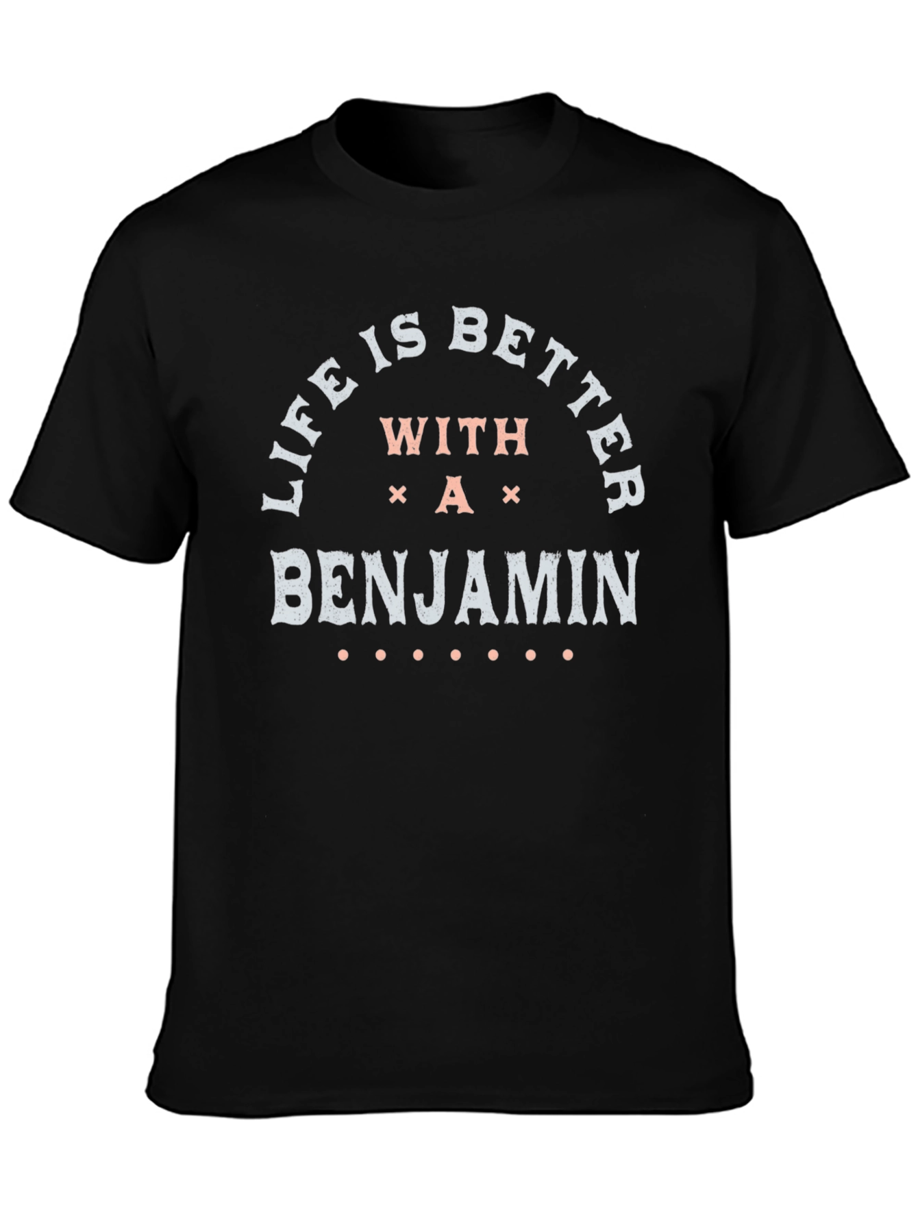 Life is Better With A Benjamin T-Shirt