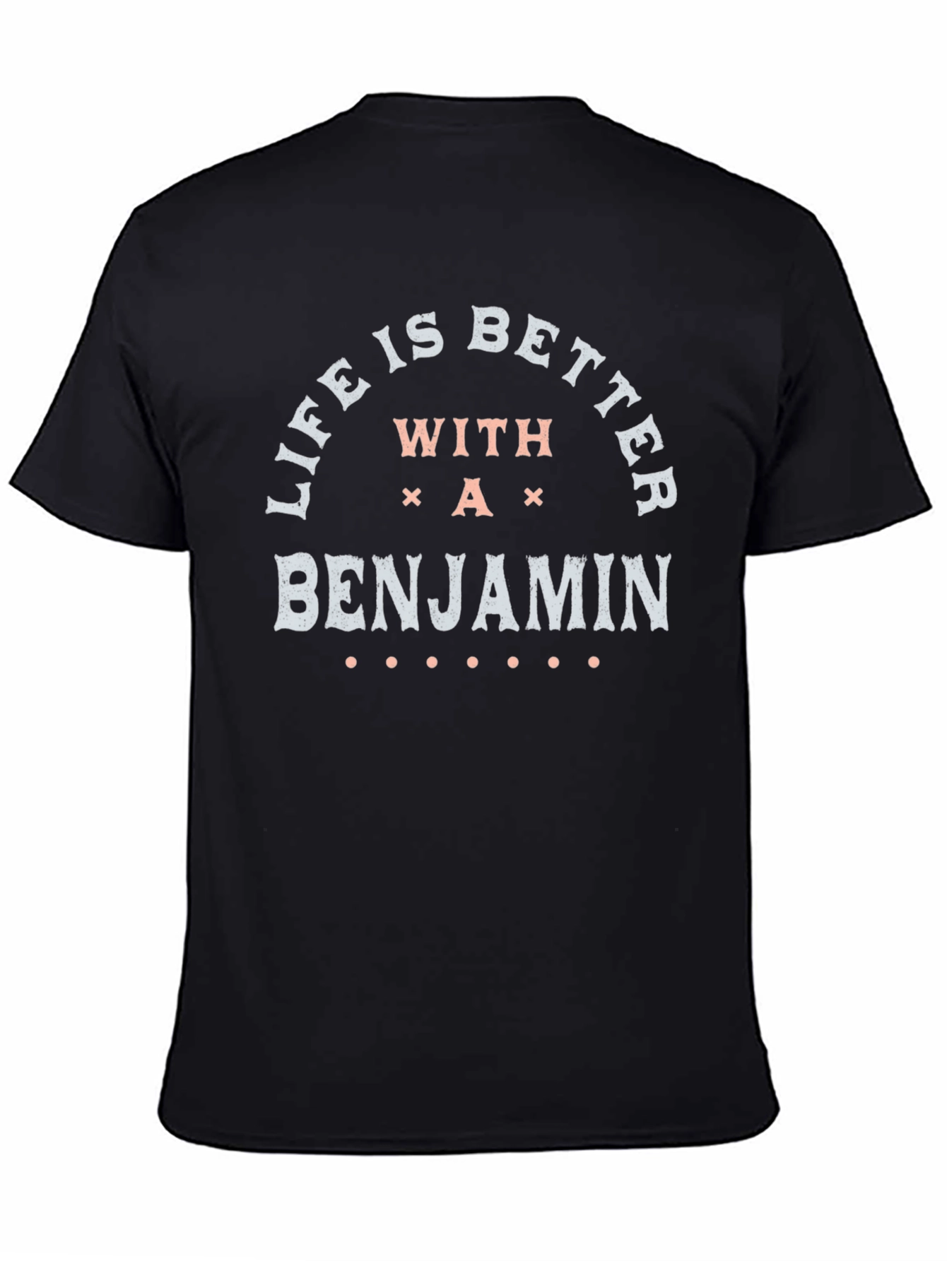 Life is Better With A Benjamin T-Shirt
