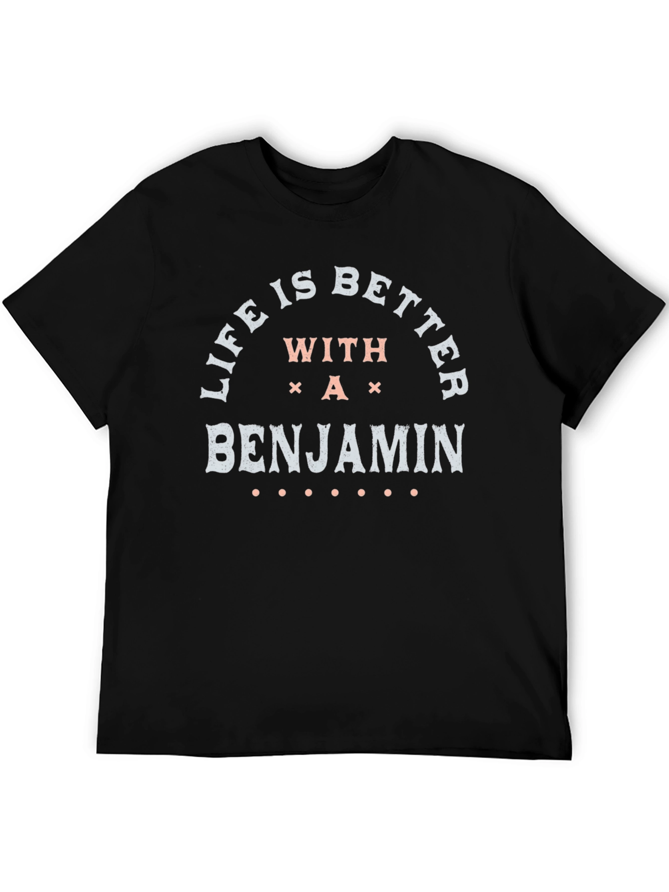 Life is Better With A Benjamin T-Shirt