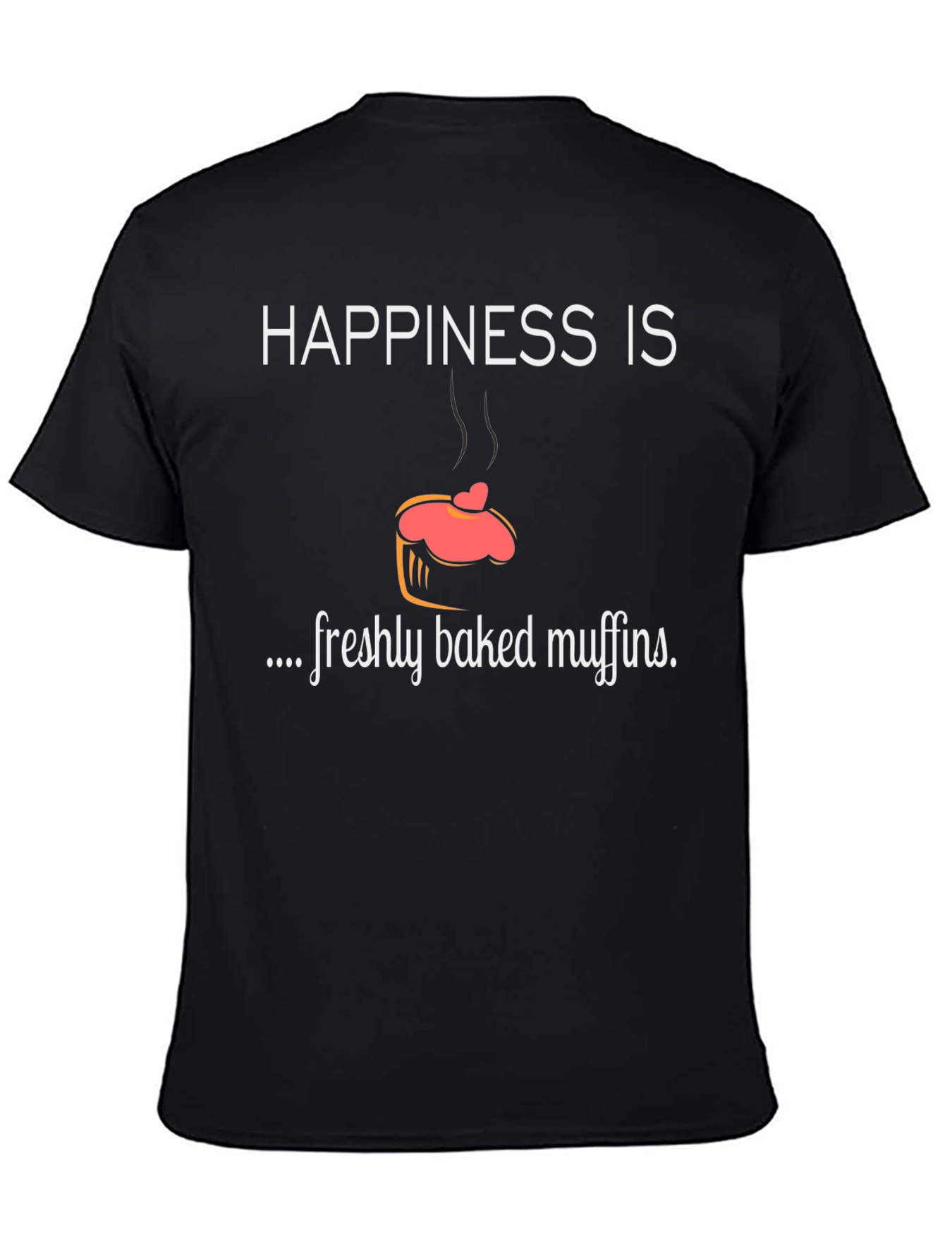 Happiness Is Freshly Baked Muffins Black T-Shirt