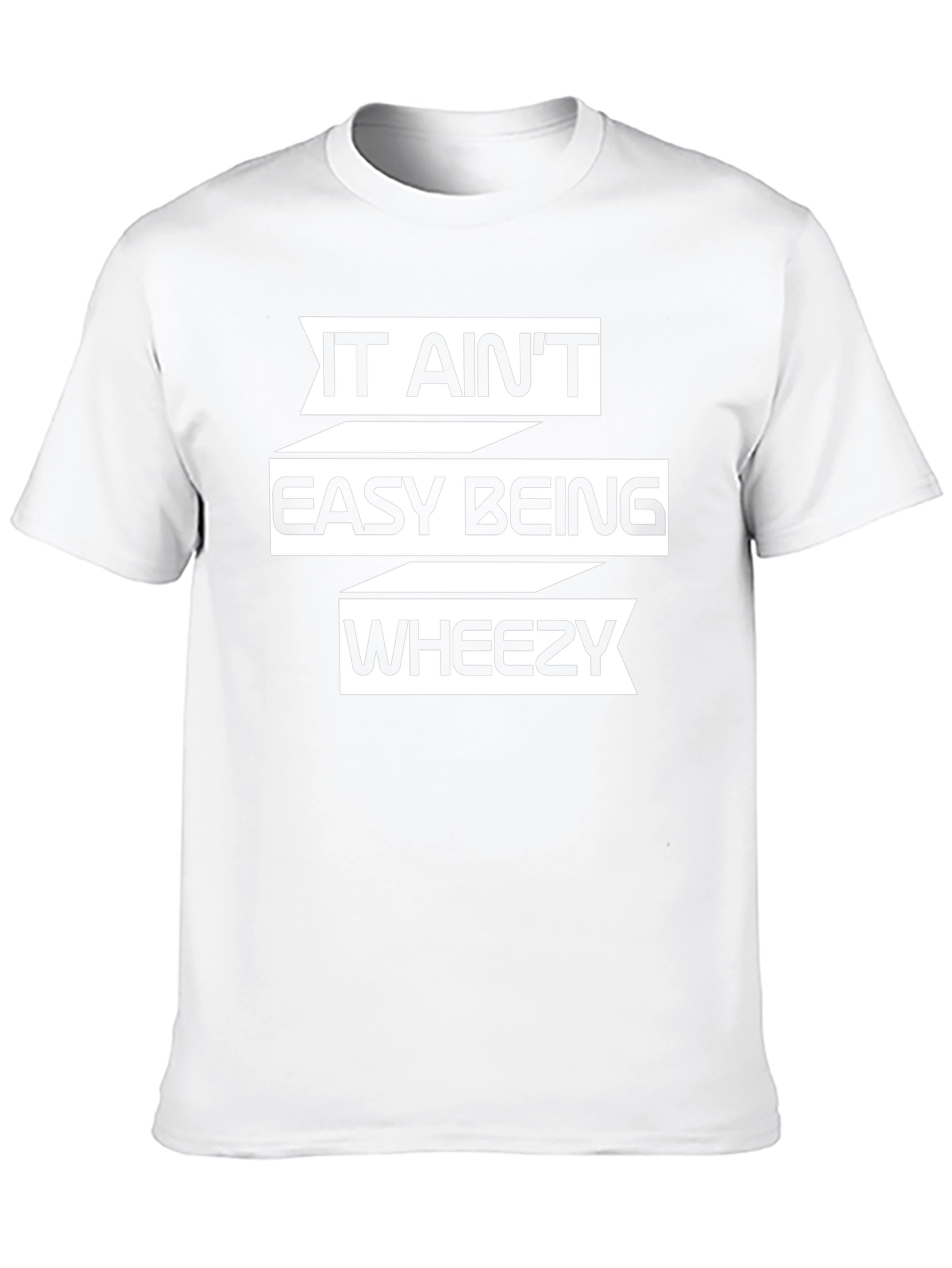 It Aint Easy Being Wheezy T-Shirt
