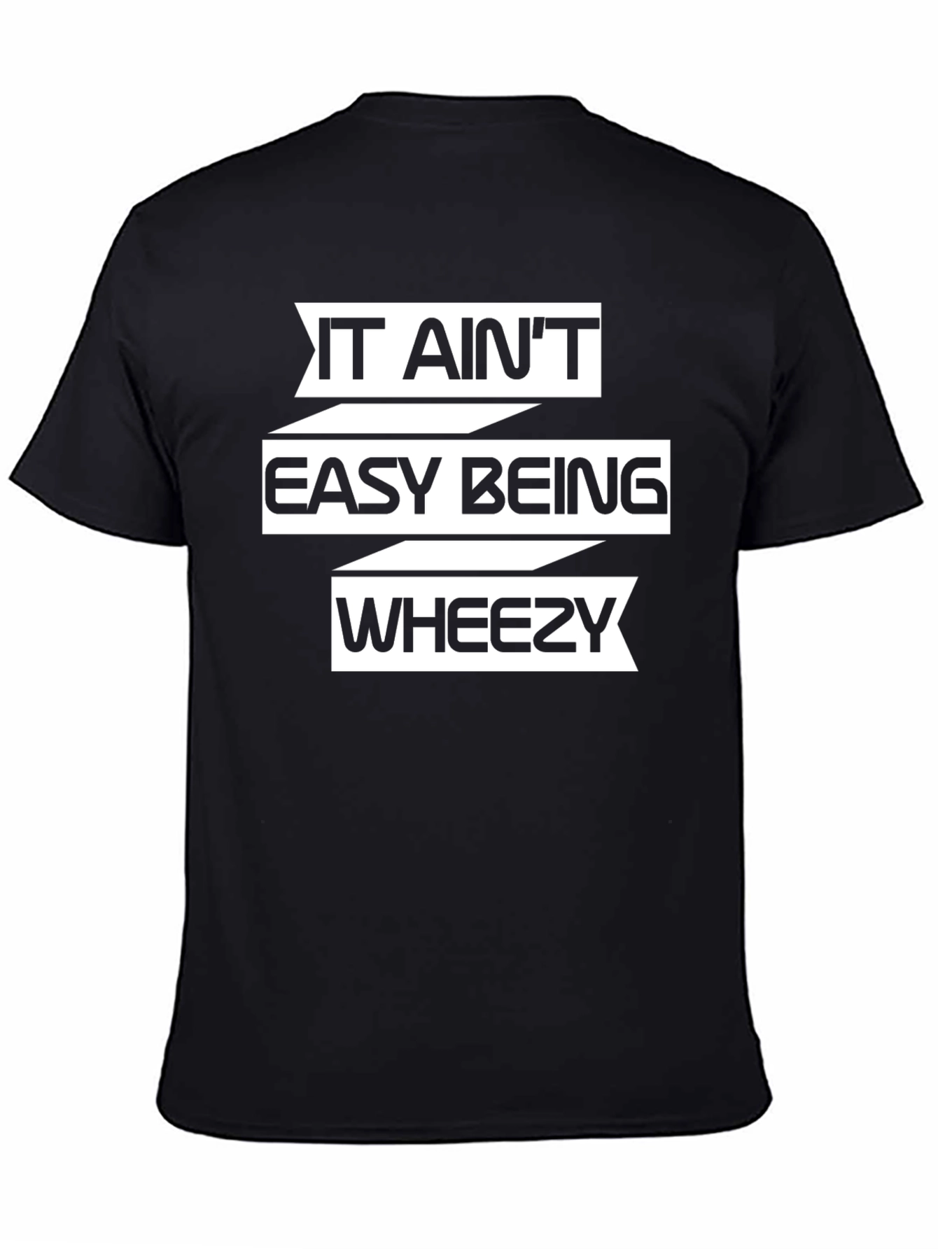 It Aint Easy Being Wheezy T-Shirt