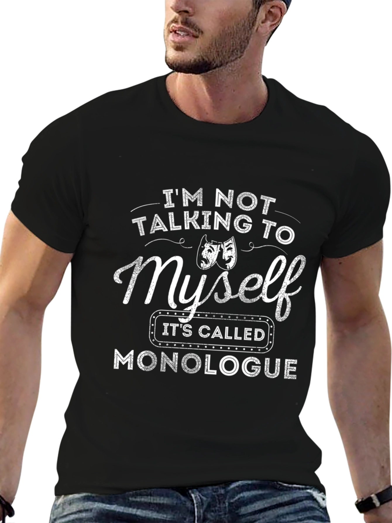 Monologue T-Shirt: Funny Theater Actor Gift