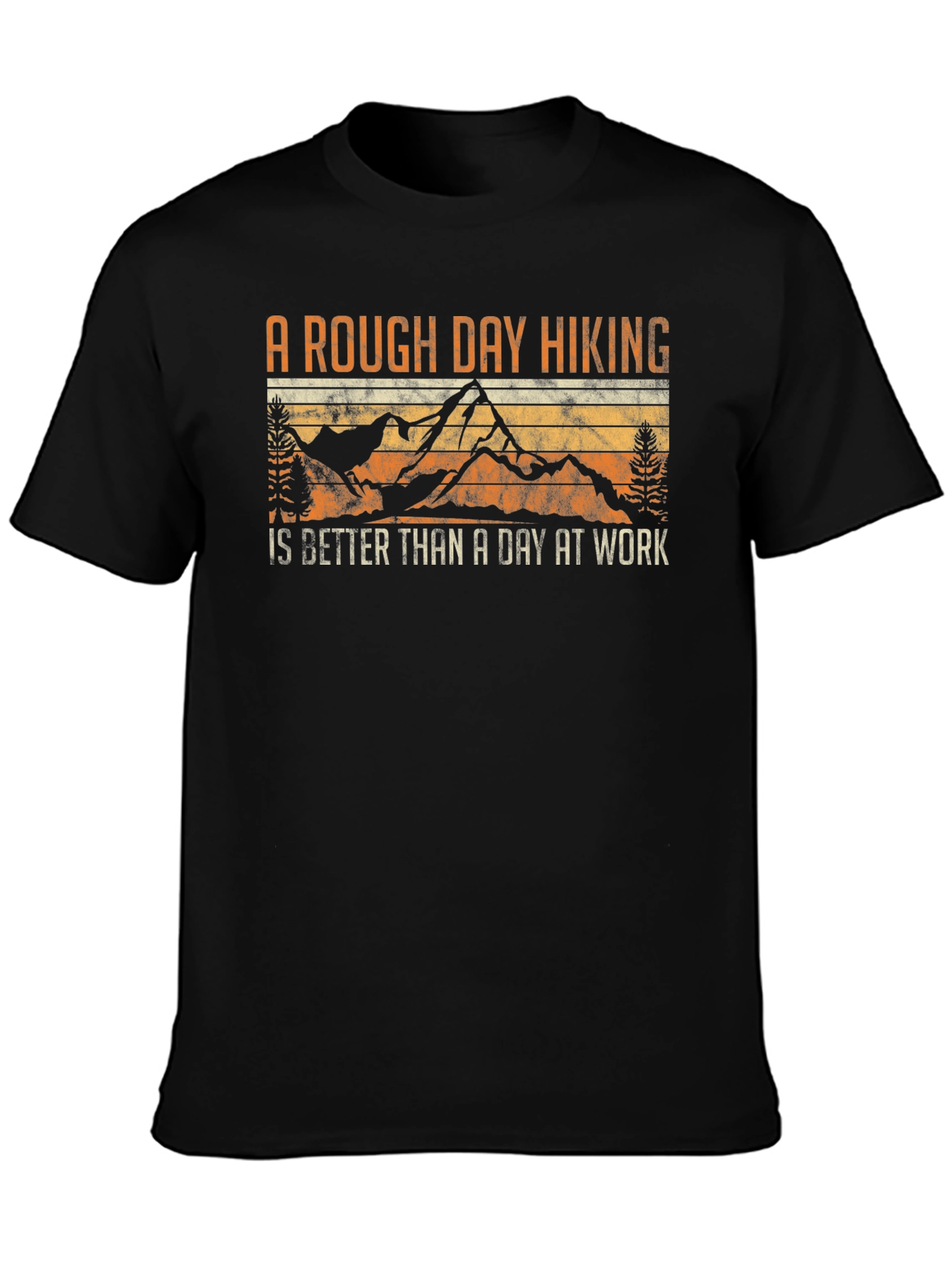 Rough Day Hiking Better Than Work T-Shirt