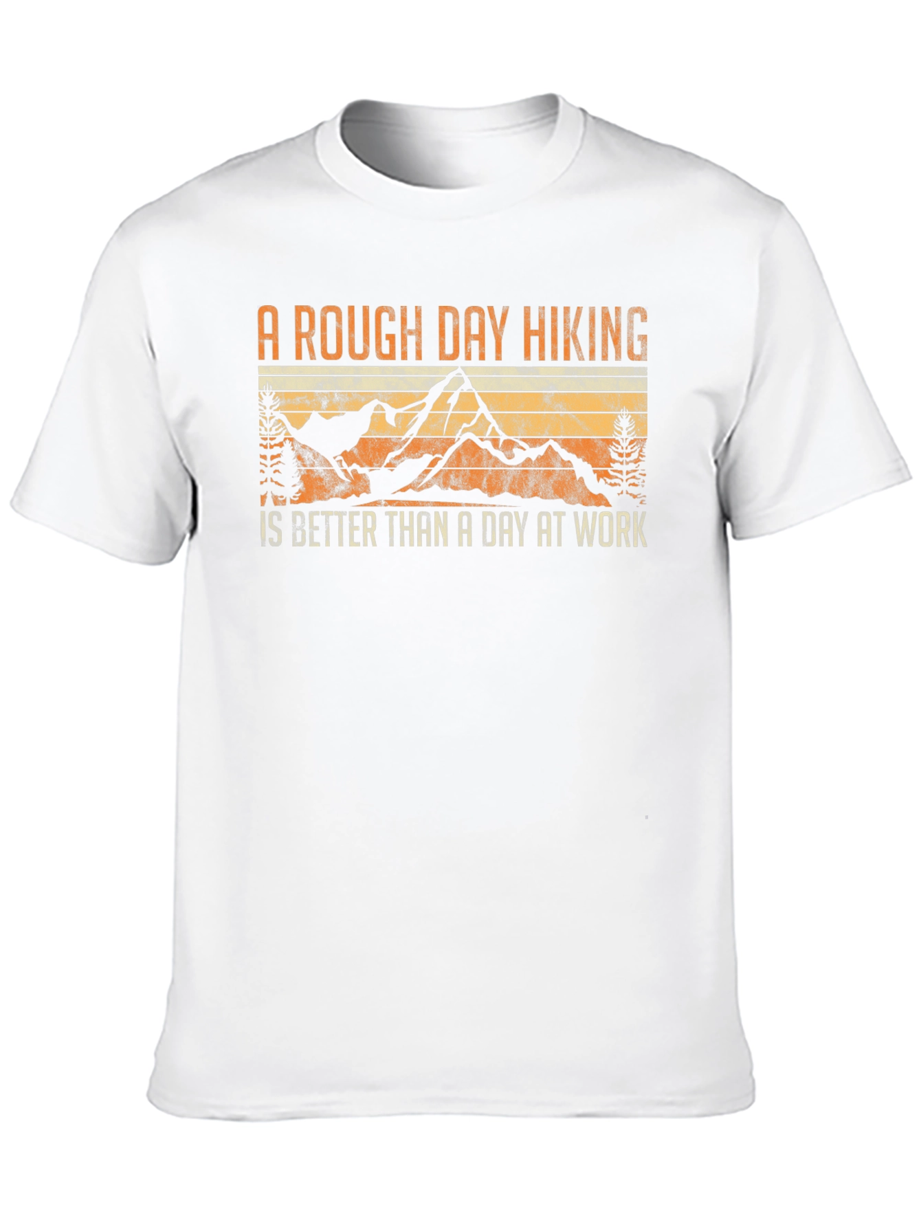 Rough Day Hiking Better Than Work T-Shirt