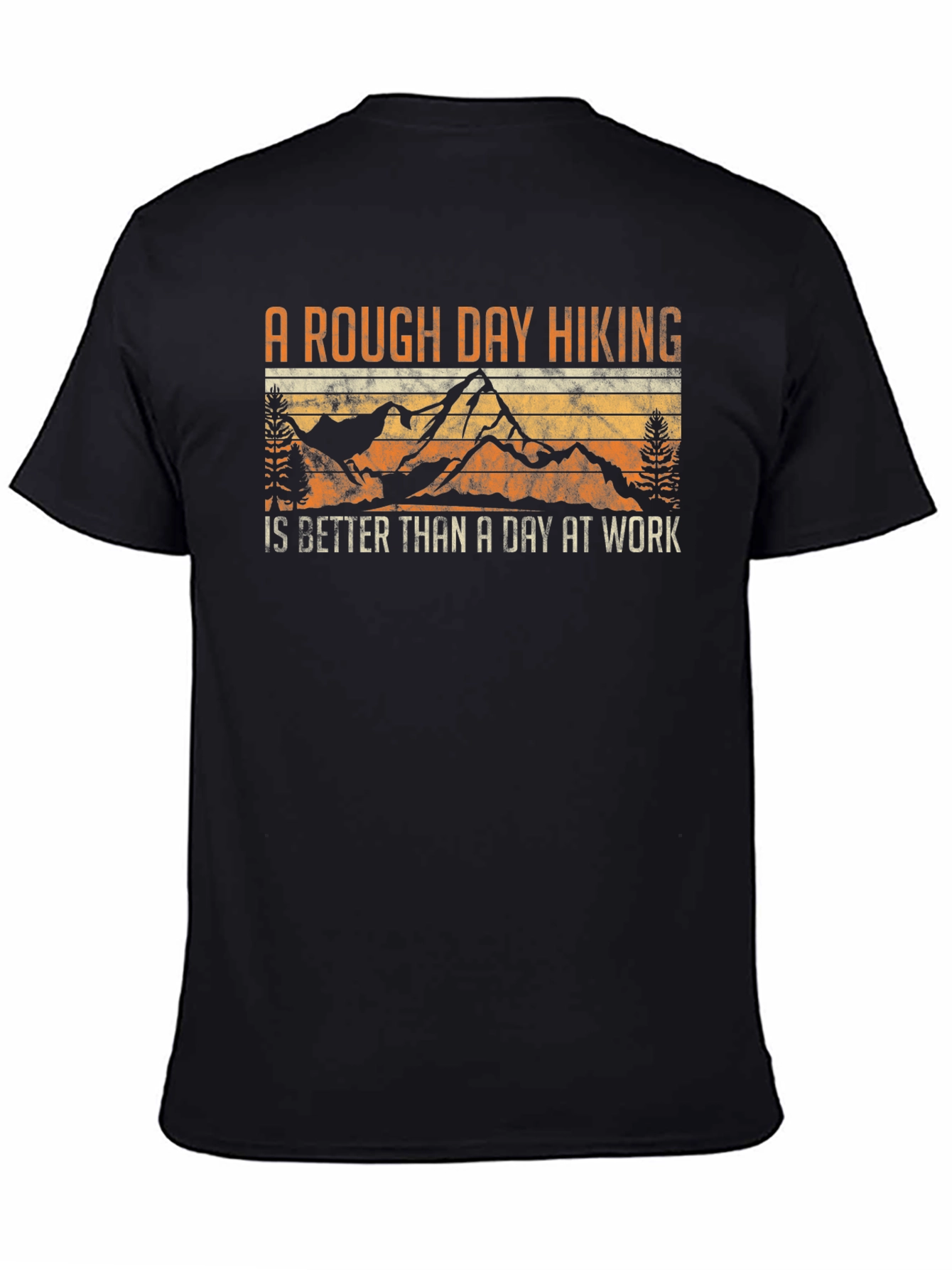 Rough Day Hiking Better Than Work T-Shirt