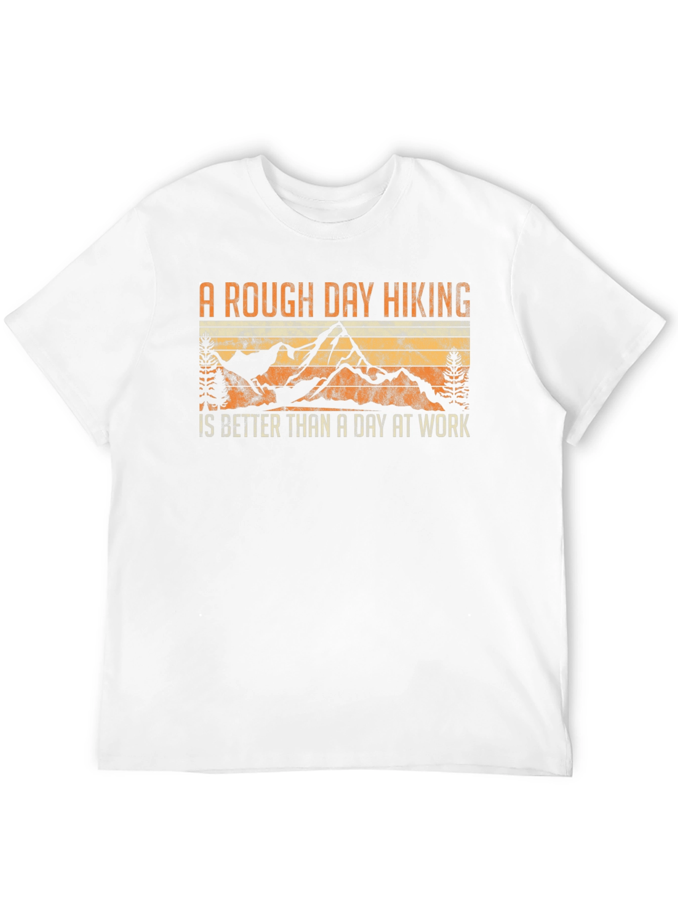 Rough Day Hiking Better Than Work T-Shirt