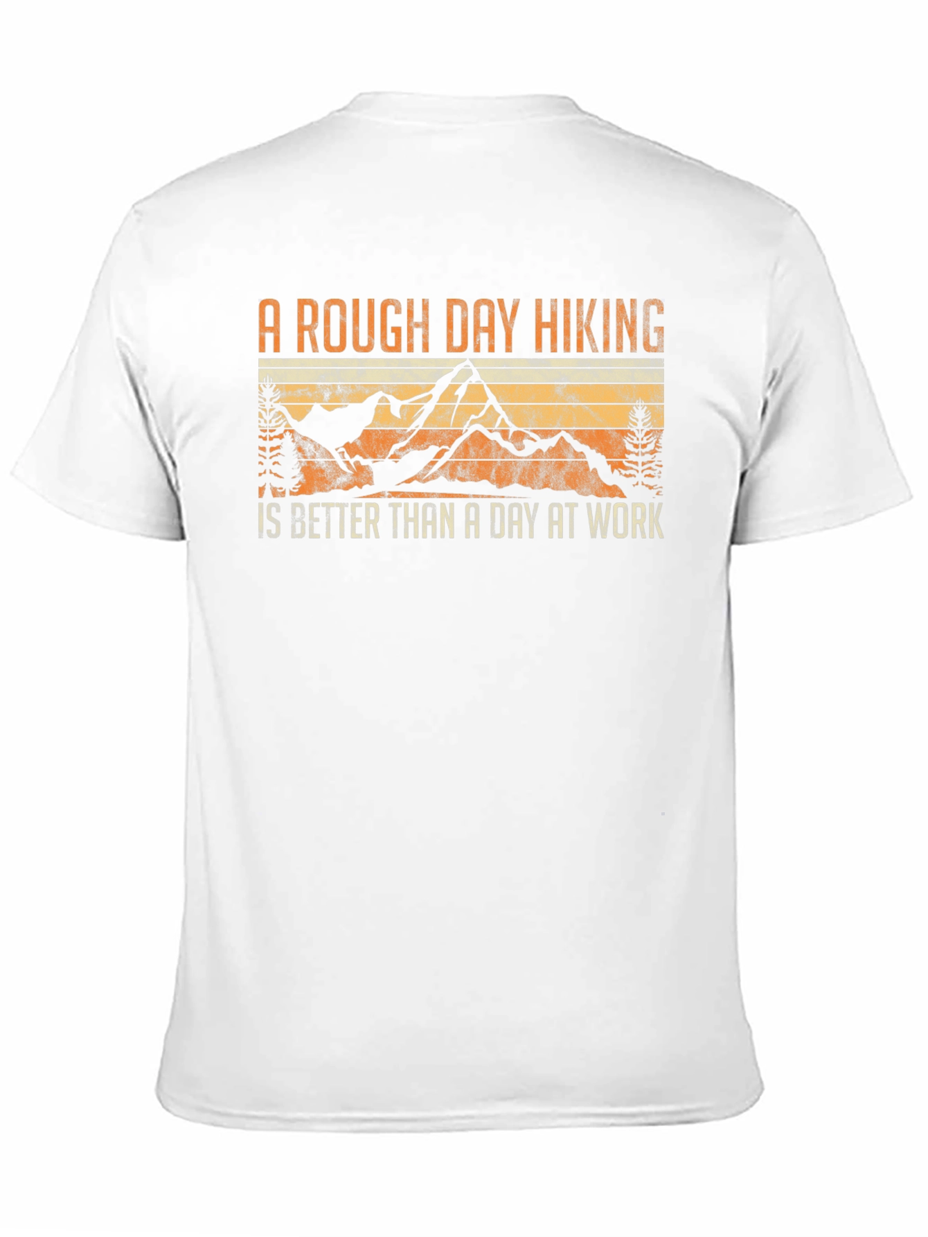 Rough Day Hiking Better Than Work T-Shirt