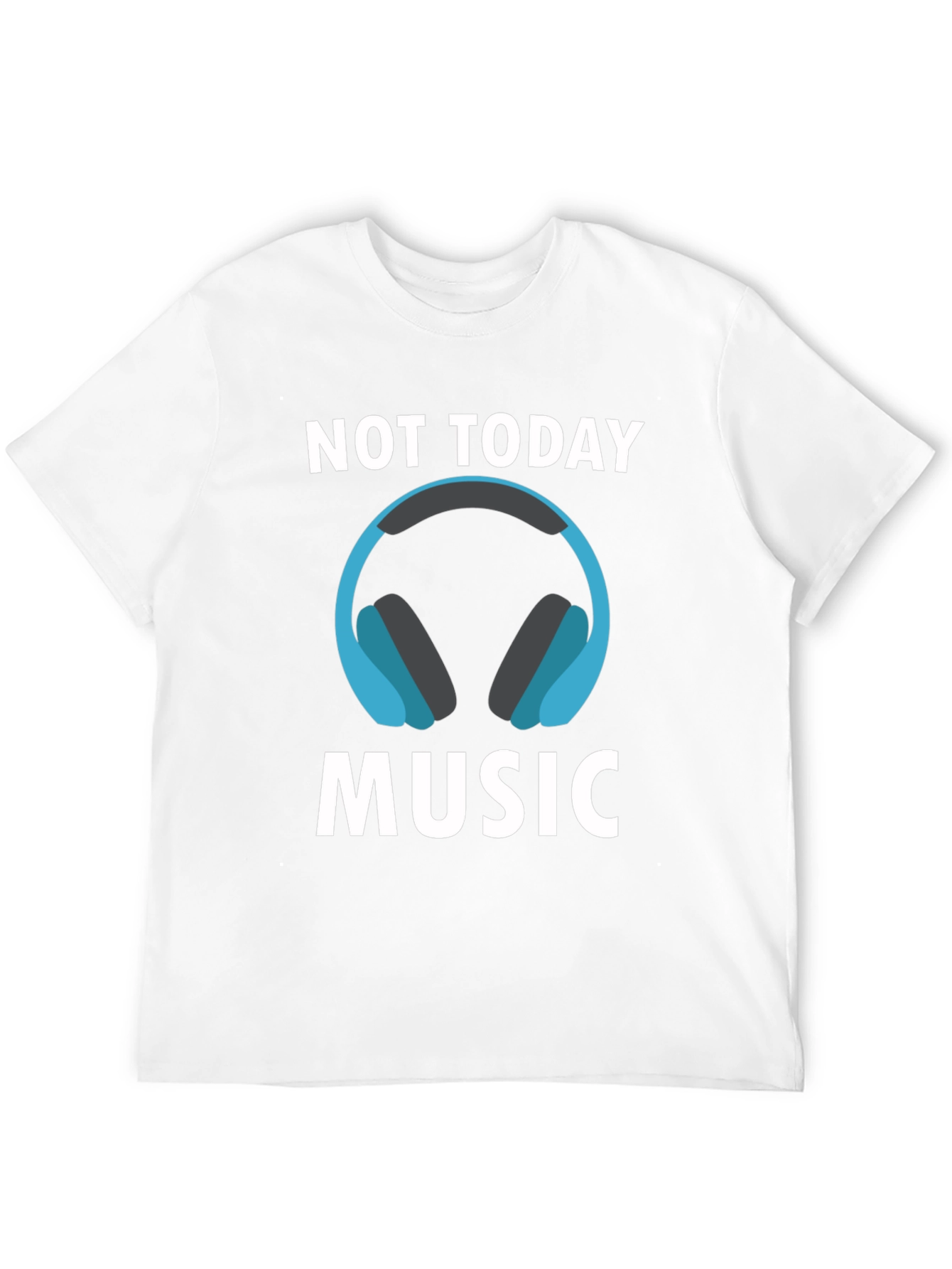 Not Today Music T-Shirt - Cool Graphic Tee