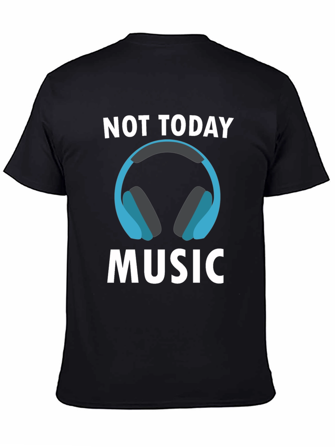 Not Today Music T-Shirt - Cool Graphic Tee