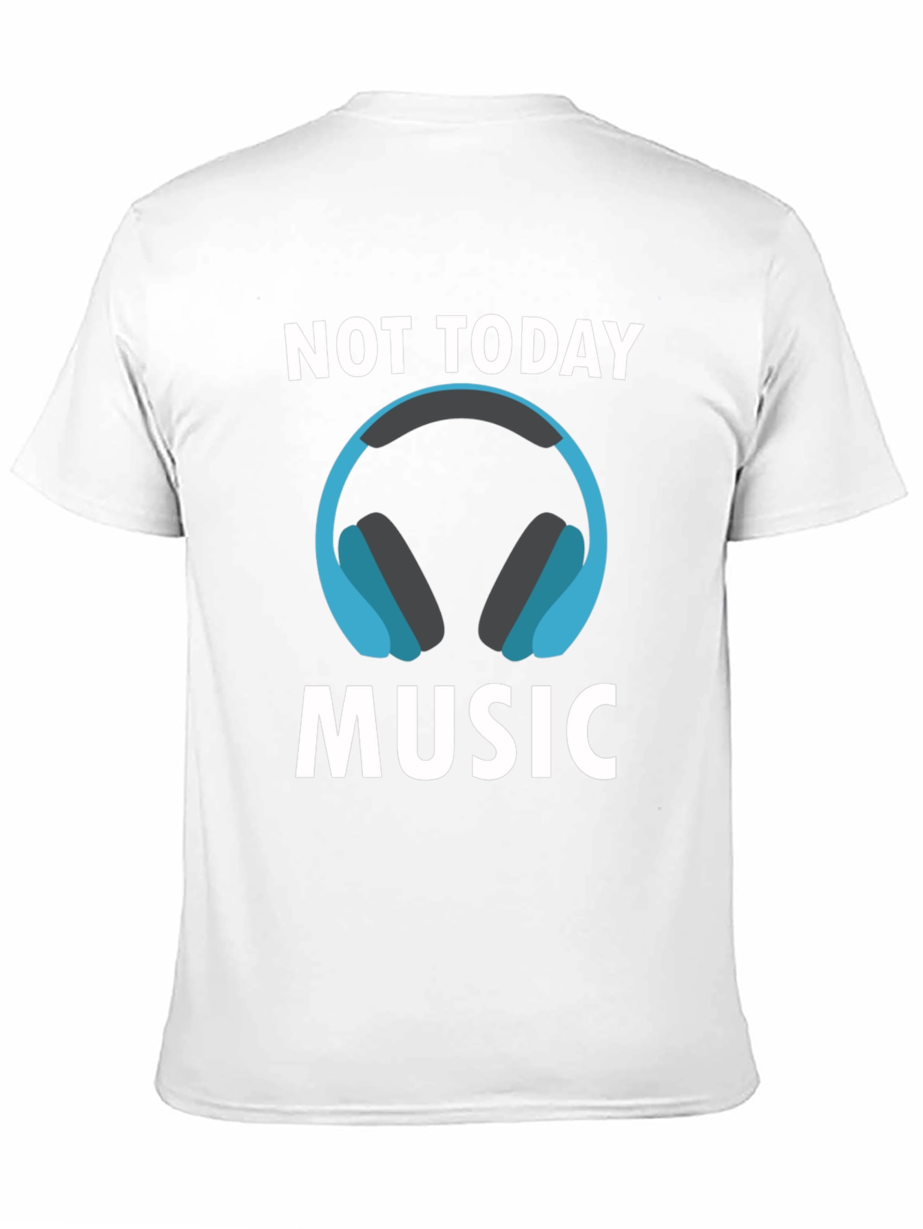 Not Today Music T-Shirt - Cool Graphic Tee