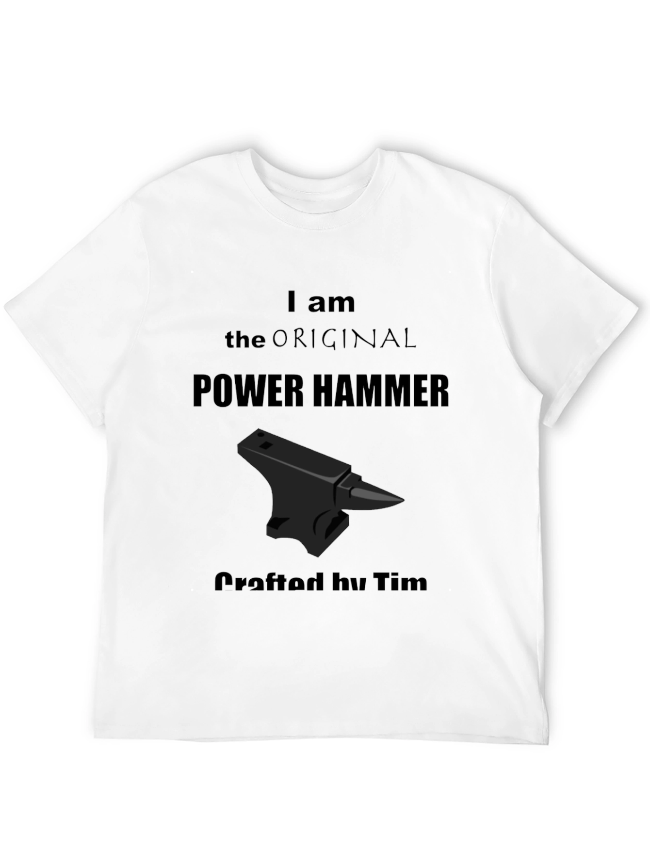 I am the Original Power Hammer T-Shirt
