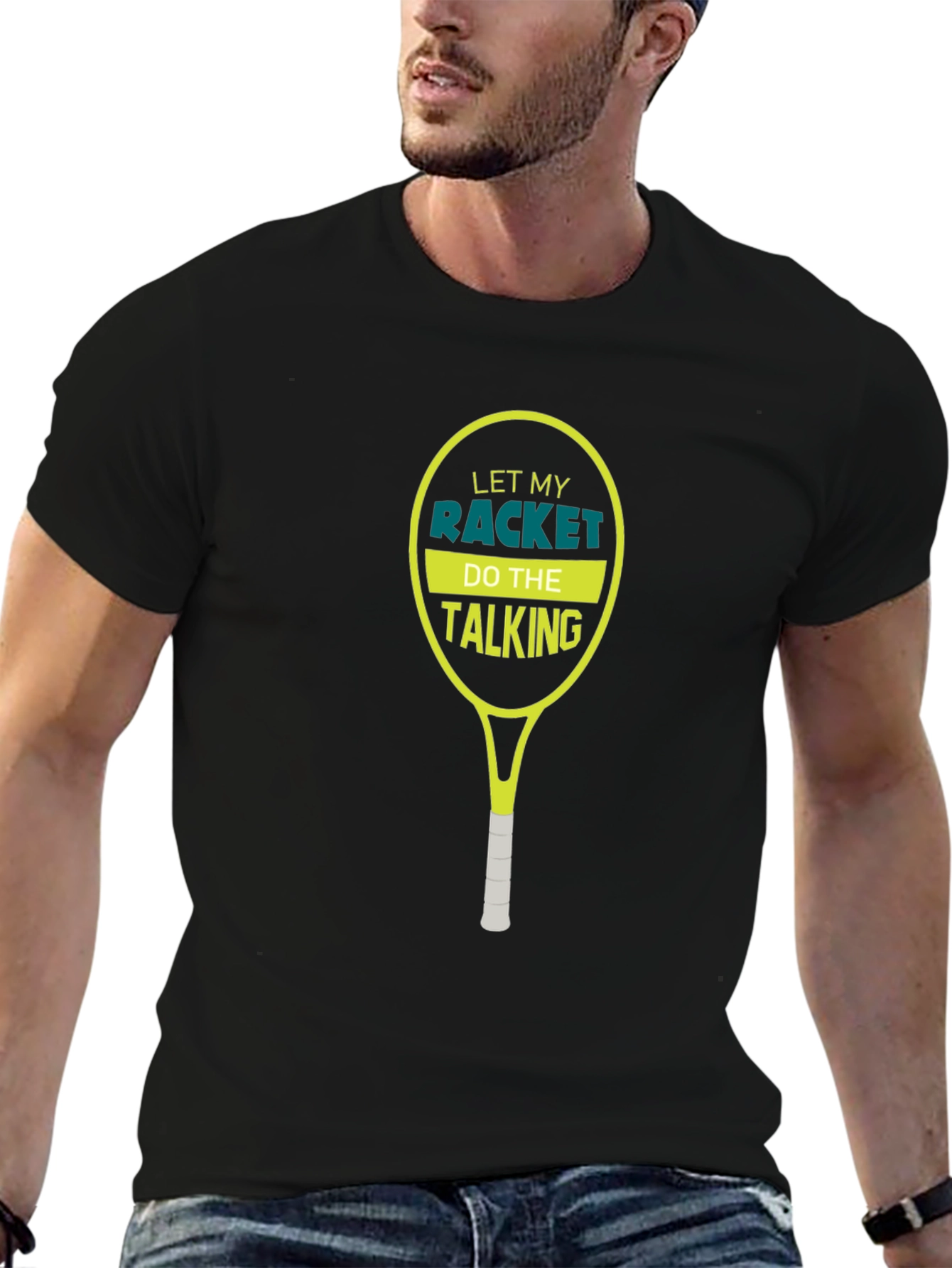 Tennis Racket T-Shirt: Let My Racket Do The Talking