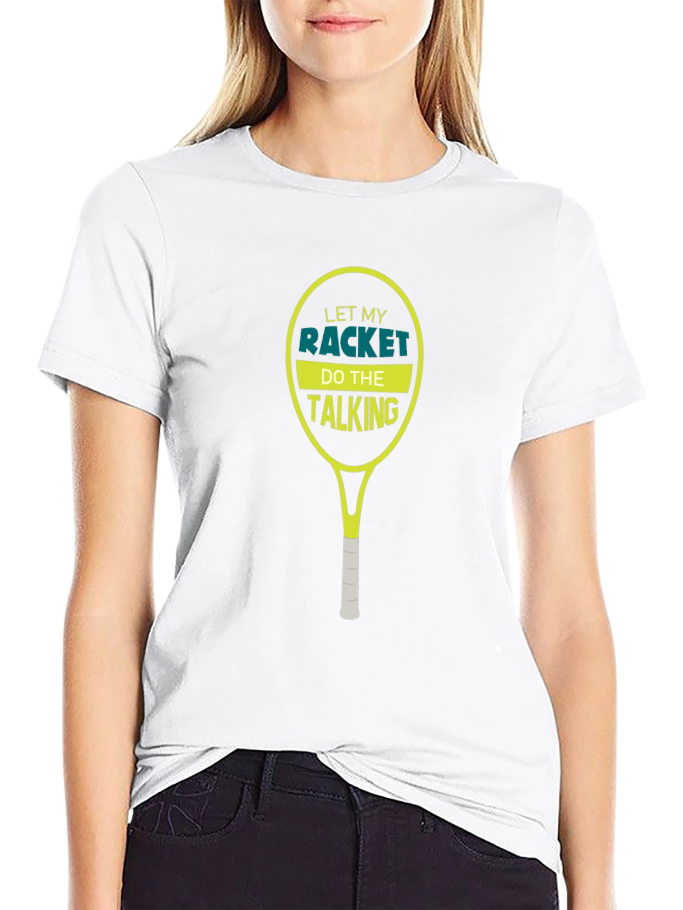 Tennis Racket T-Shirt: Let My Racket Do The Talking