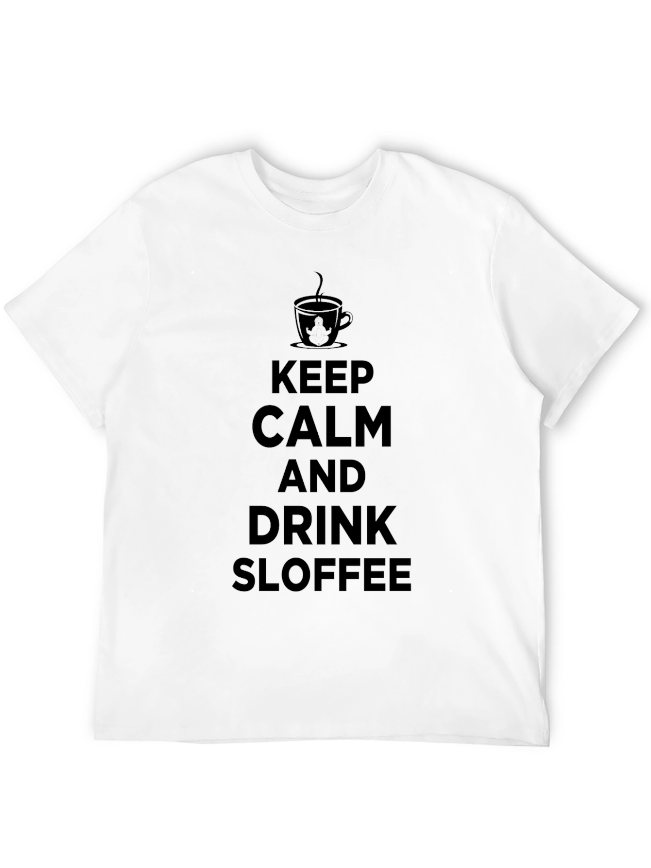 Keep Calm & Drink Sloffee Black T-Shirt