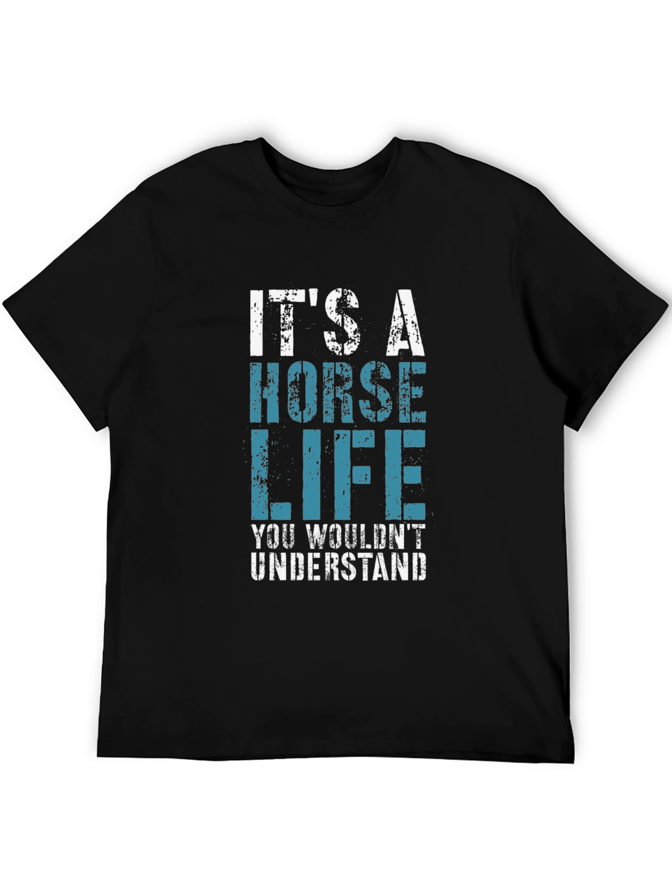 Its A Horse Life Mens T-Shirt