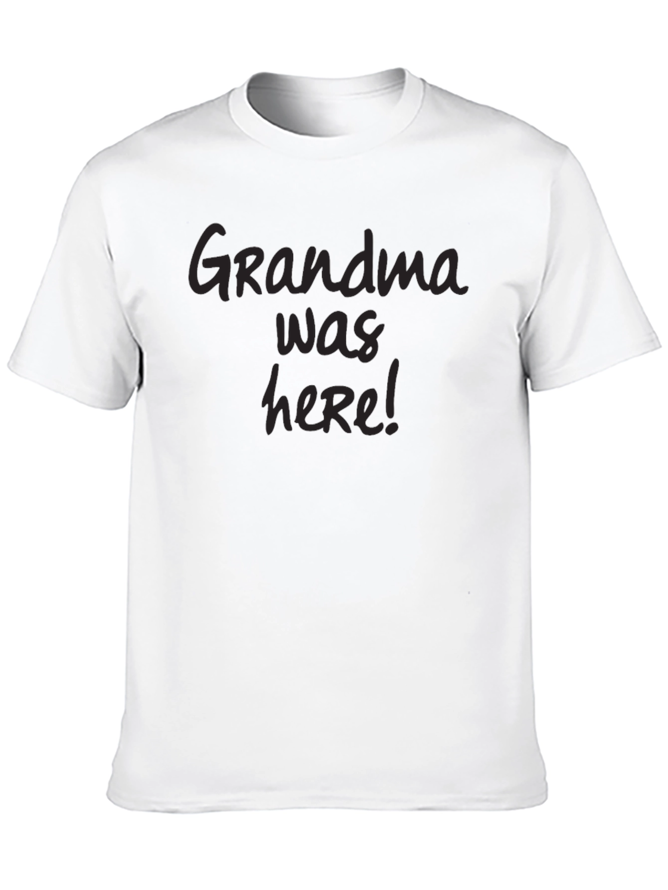Grandma Was Here! Black T-Shirt
