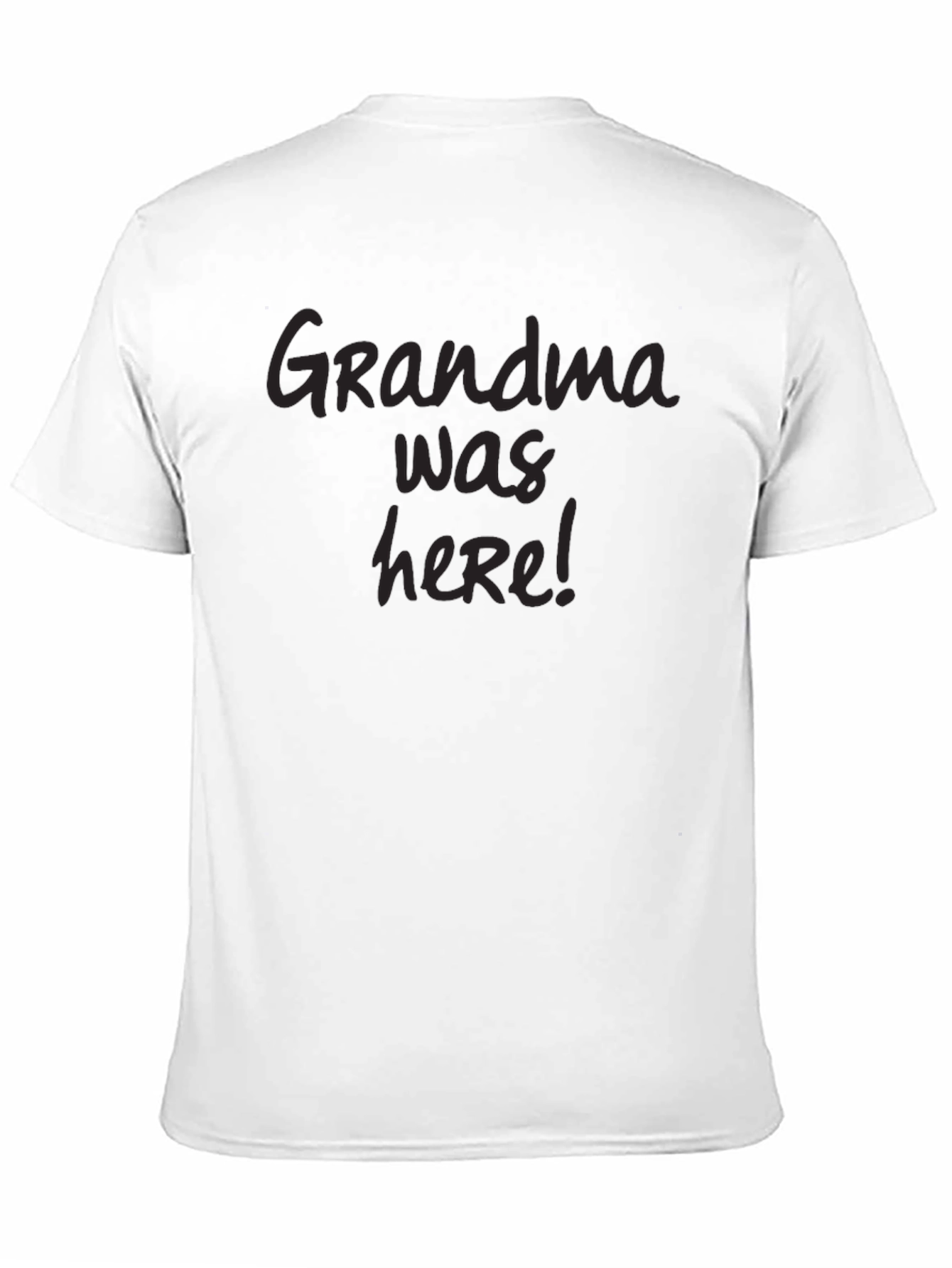 Grandma Was Here! Black T-Shirt