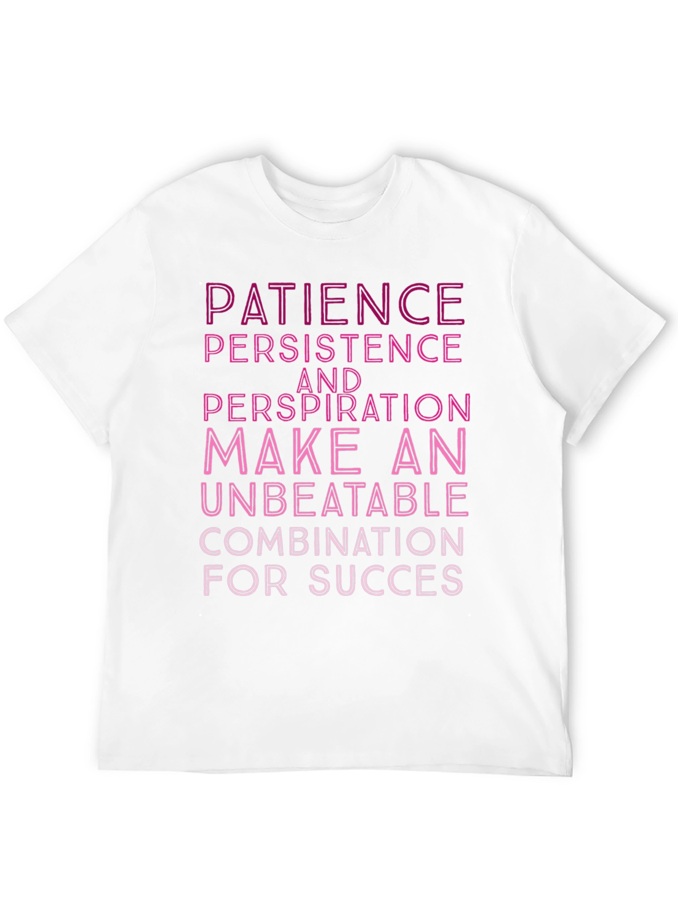 Motivational T-Shirt: Patience Persistence & Perspiration