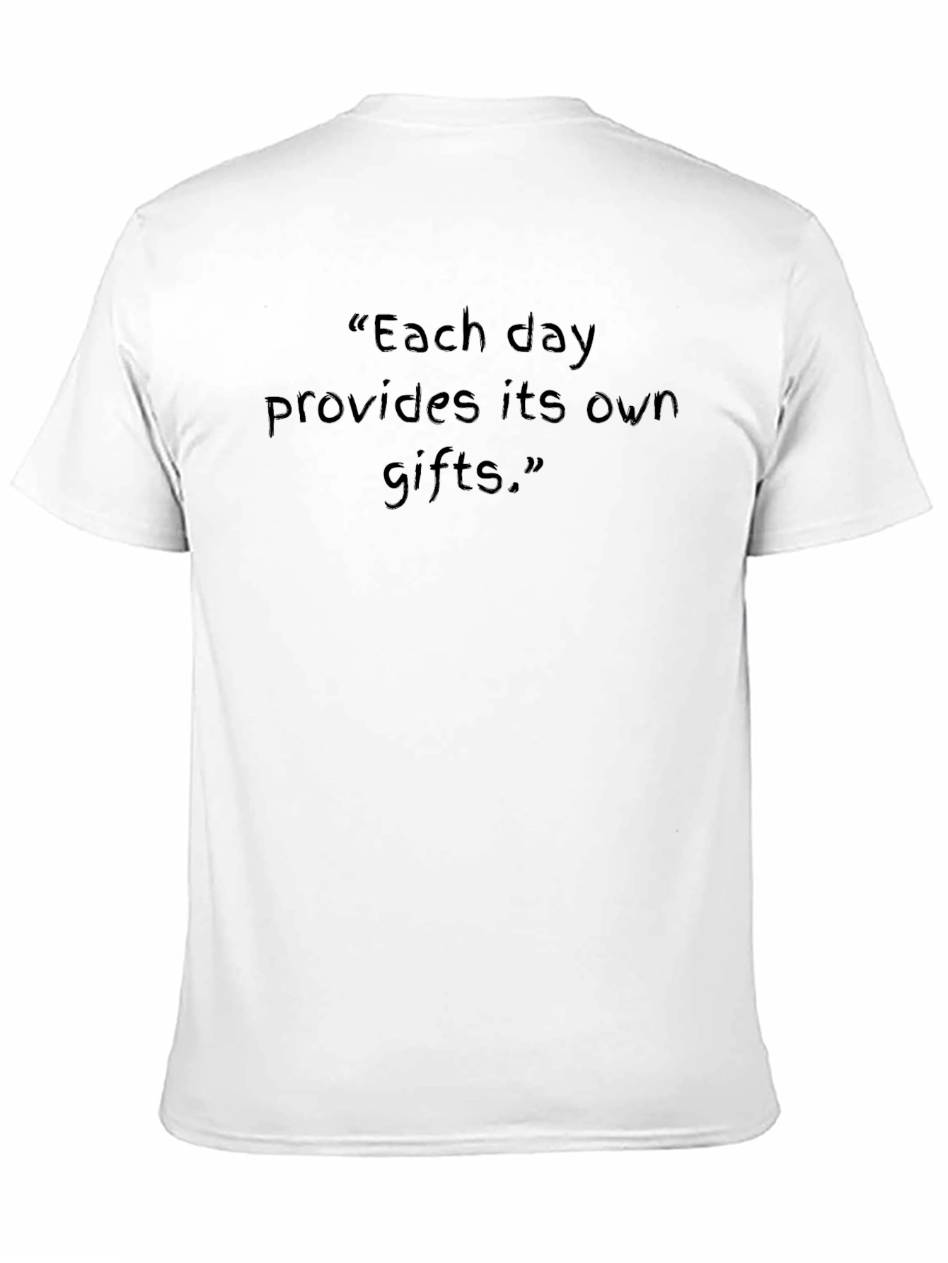 Inspirational Quote T-Shirt - Each Day Provides Gifts