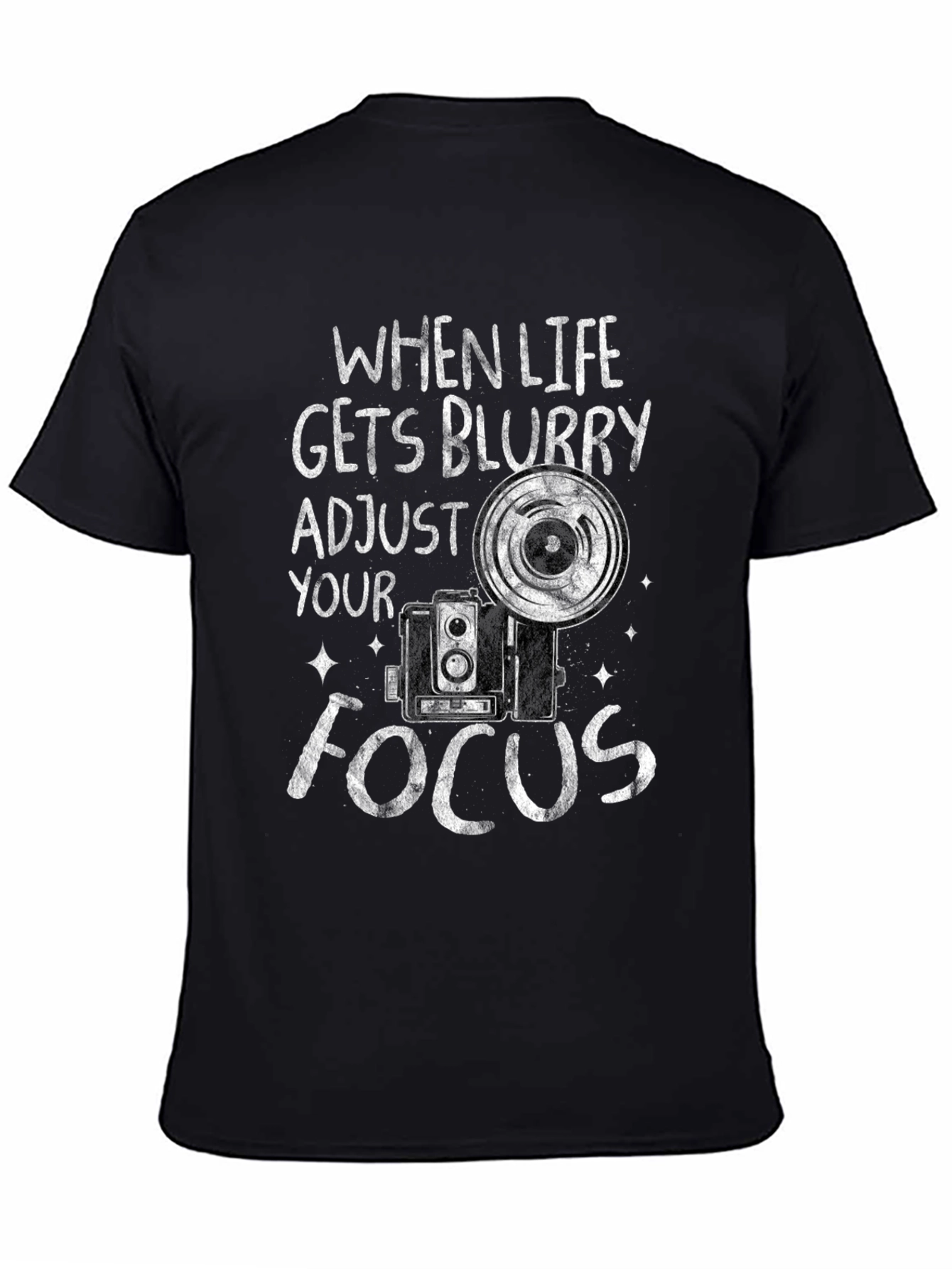 When Life Gets Blurry Adjust Your Focus T-Shirt