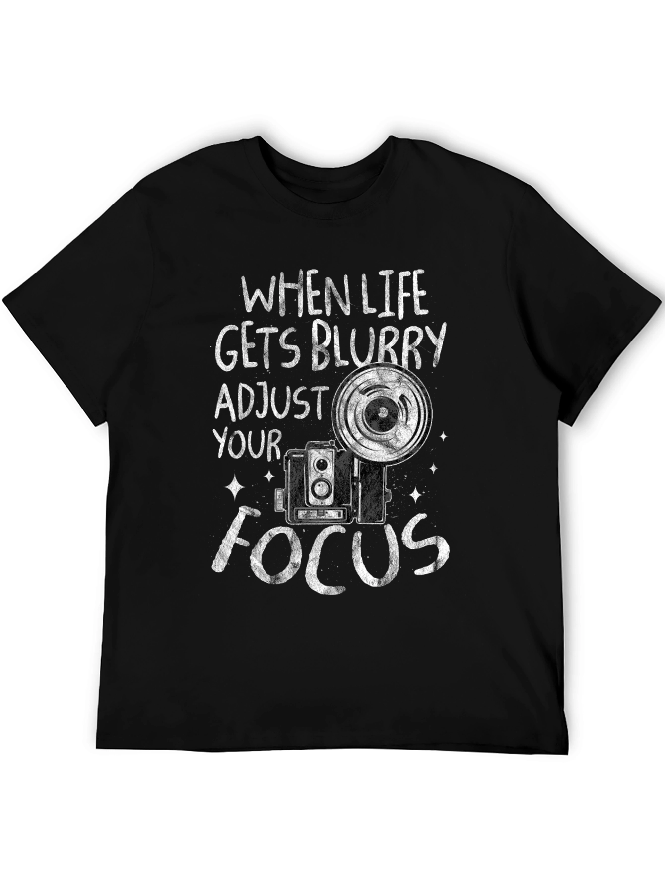 When Life Gets Blurry Adjust Your Focus T-Shirt