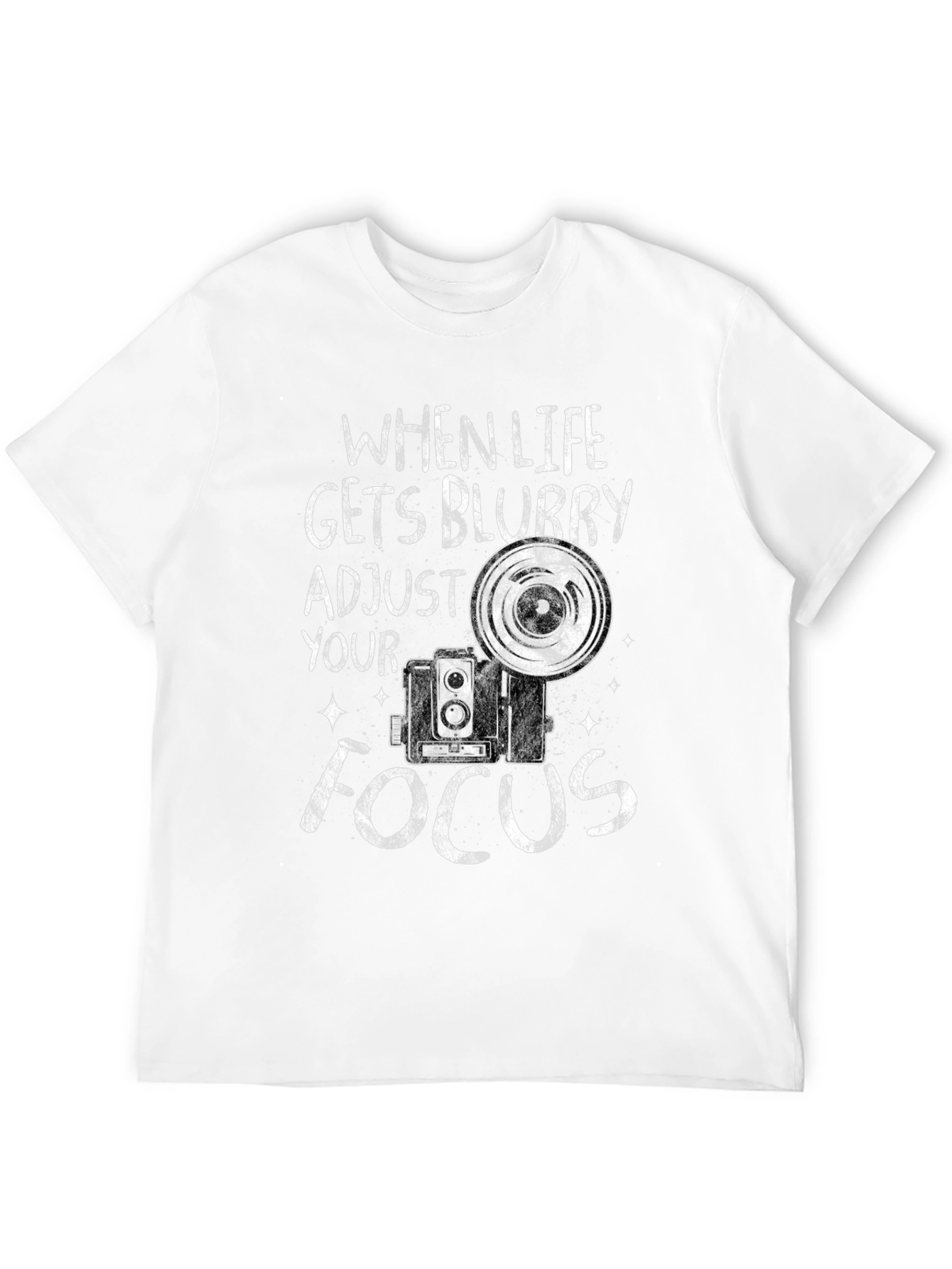 When Life Gets Blurry Adjust Your Focus T-Shirt