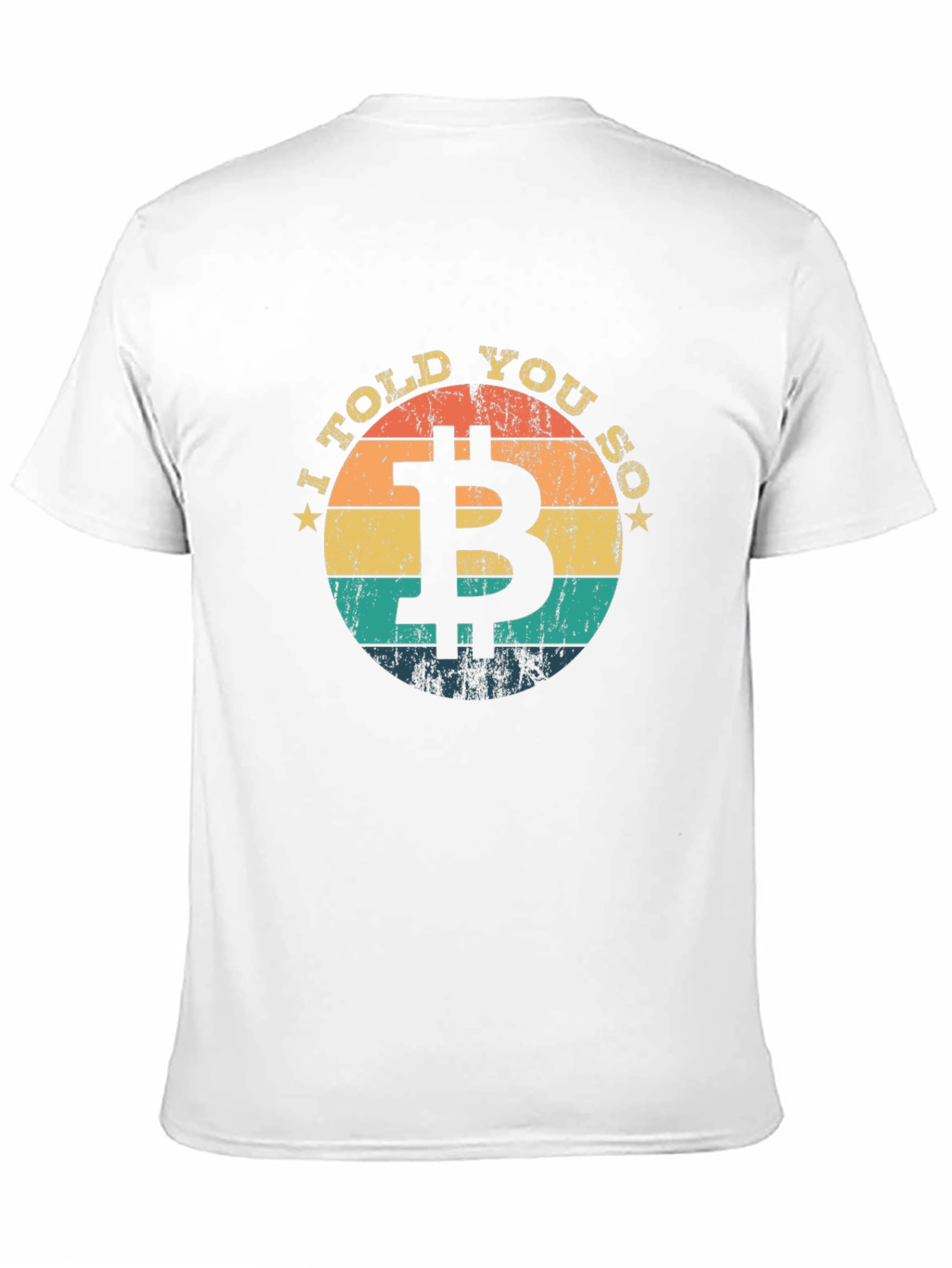 Bitcoin I Told You So Graphic T-Shirt