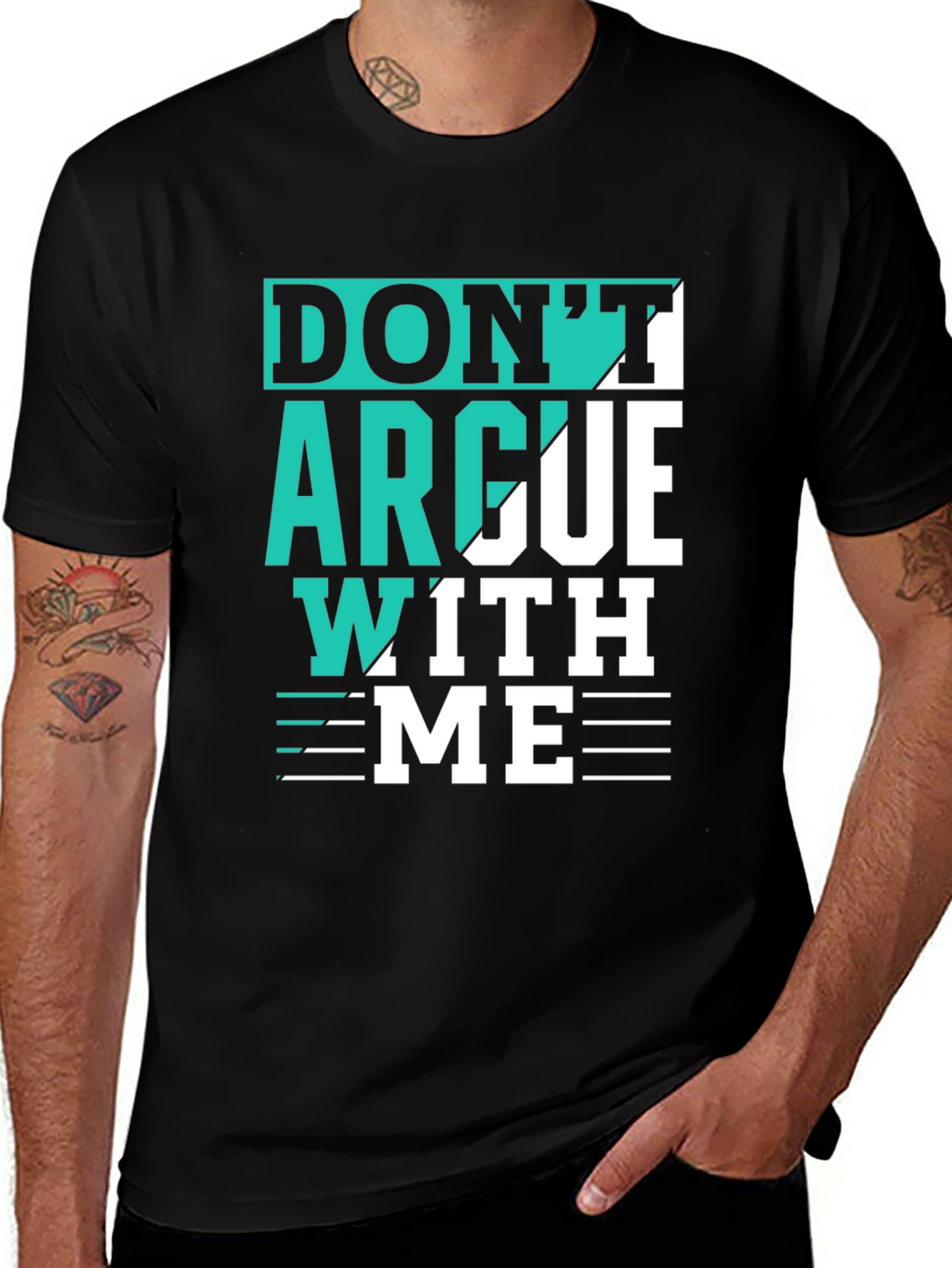 Dont Argue With Me T-Shirt
