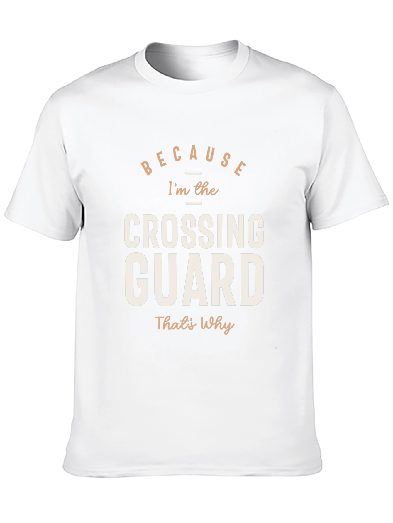 Because Crossing Guard T-Shirt