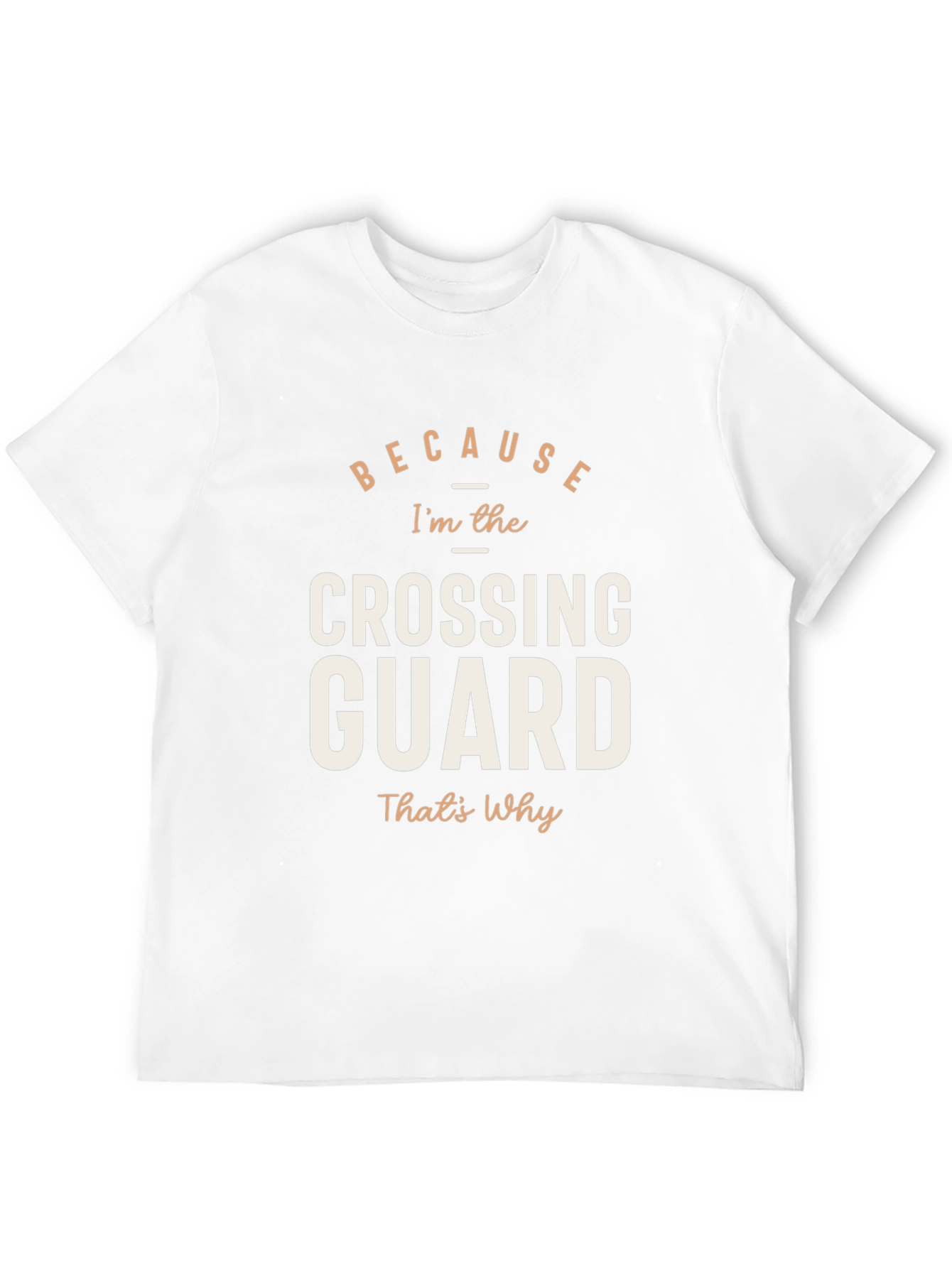 Because Crossing Guard T-Shirt