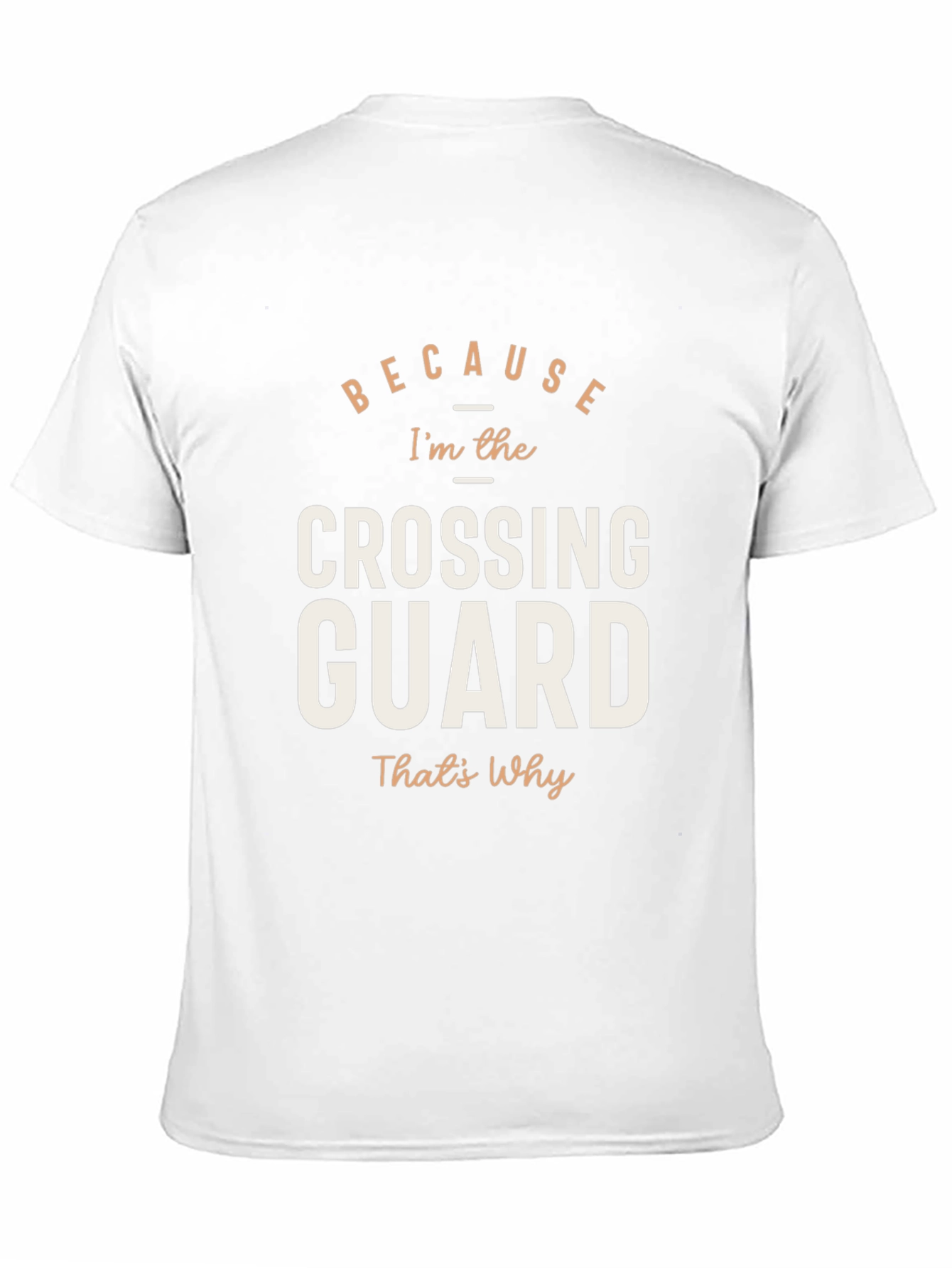 Because Crossing Guard T-Shirt