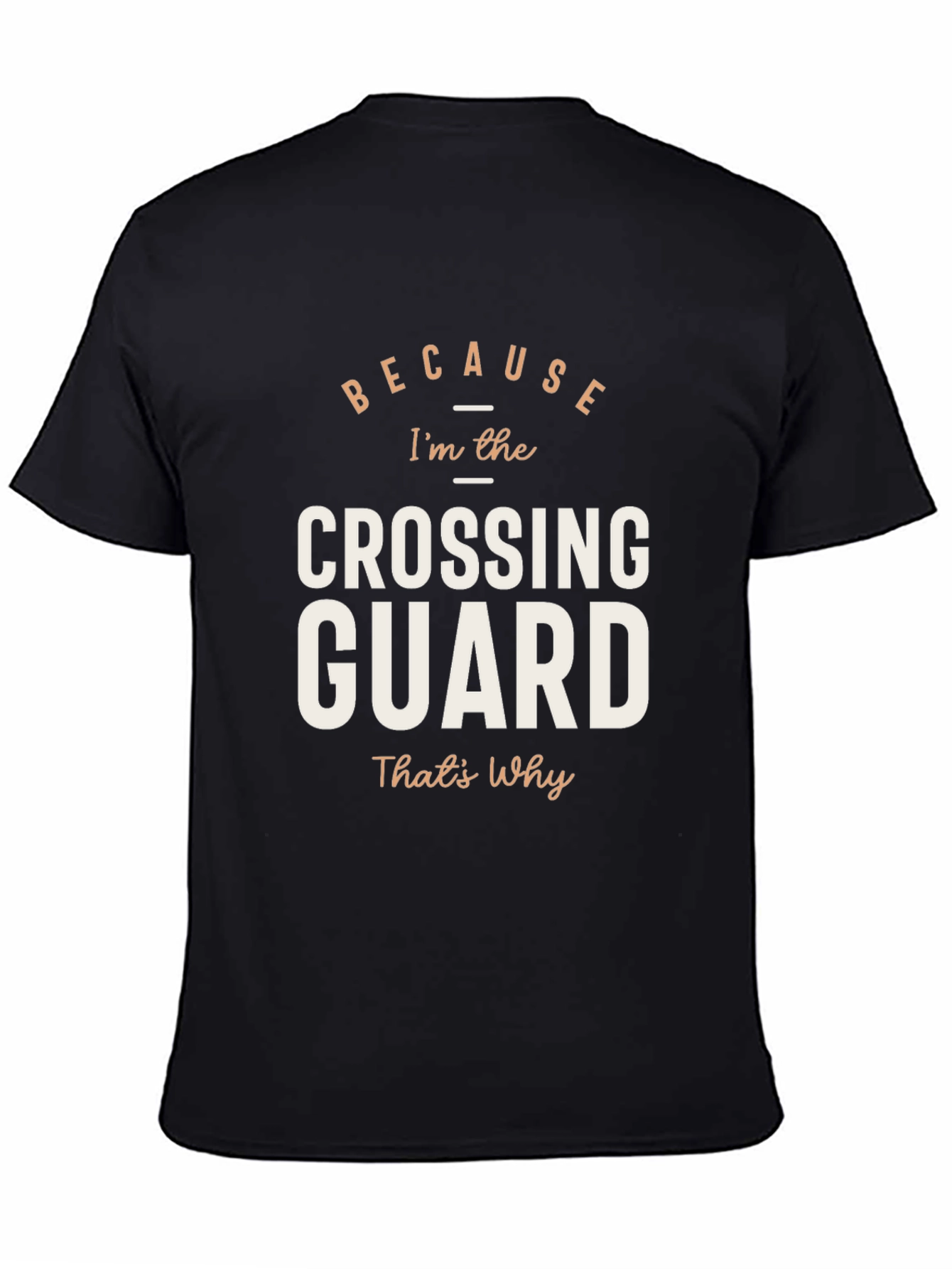 Because Crossing Guard T-Shirt