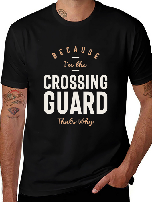 Because Crossing Guard T-Shirt