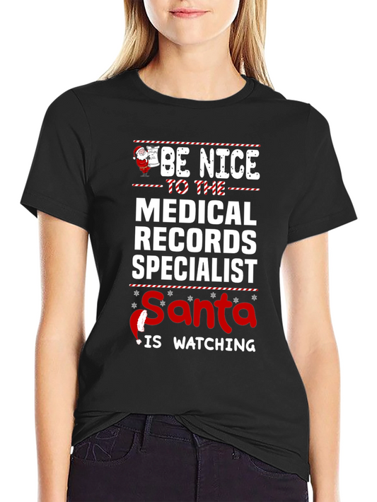 Be Nice Medical Records Specialist Santa Watching T-Shirt