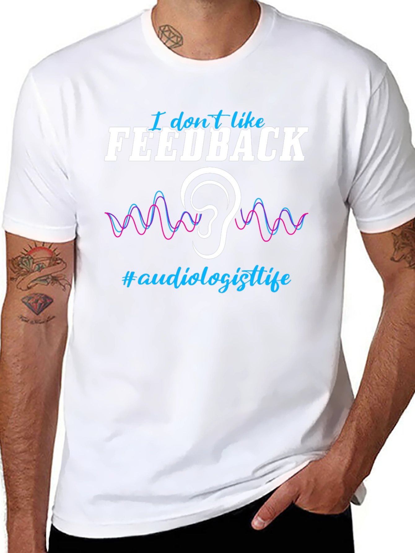 I Dont Like Feedback Audiologist T-Shirt