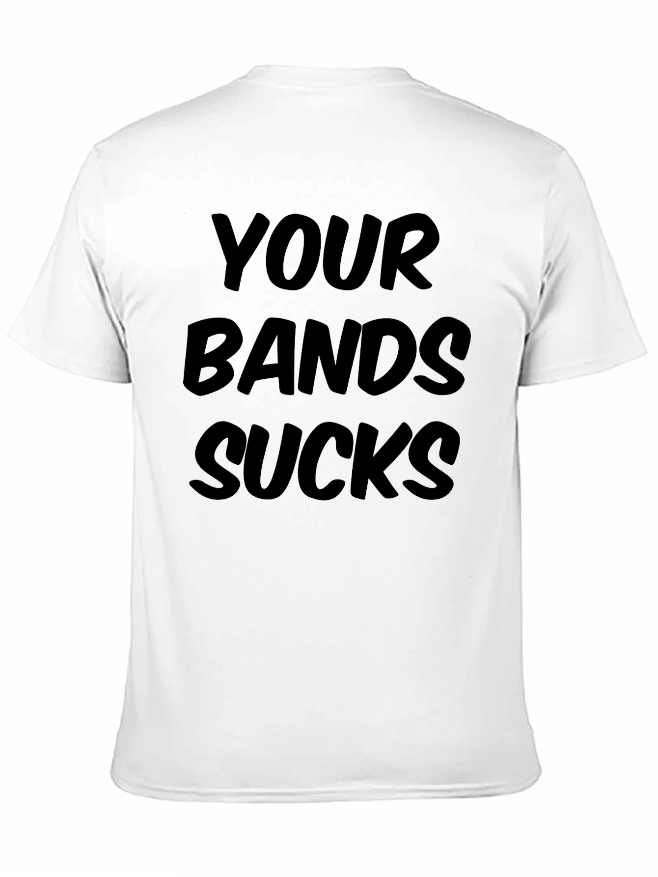 Your Band Sucks Graphic Tee - Bold Statement Shirt