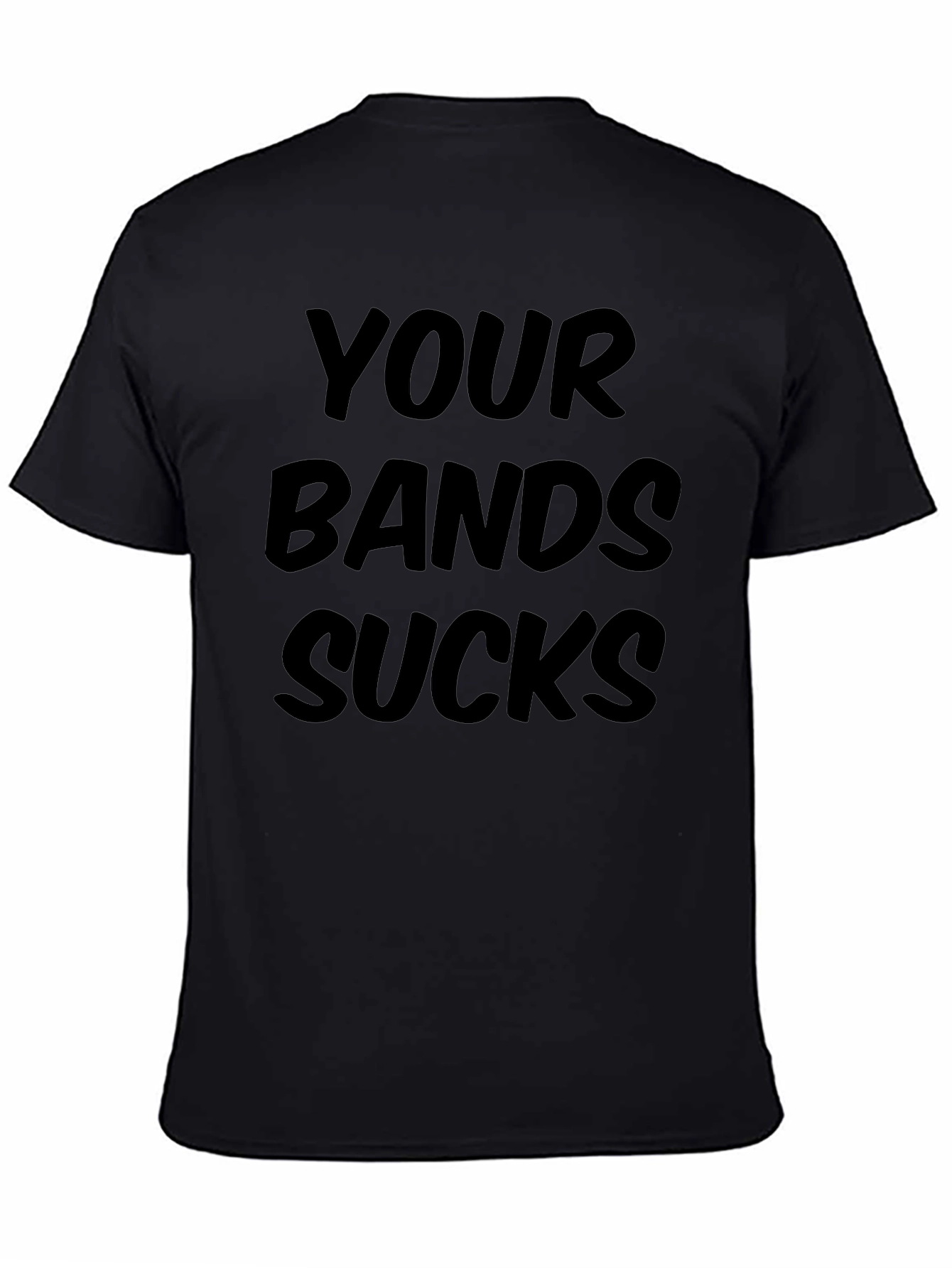 Your Band Sucks Graphic Tee - Bold Statement Shirt