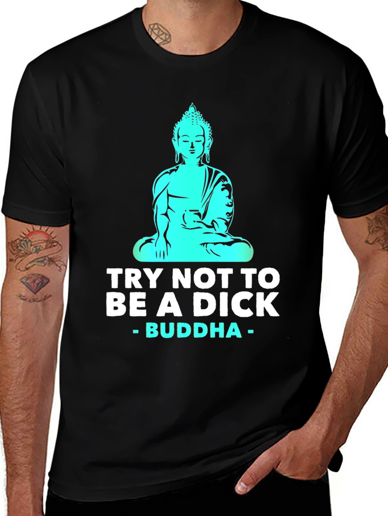 Try Not To Be A Dick Buddha T-Shirt