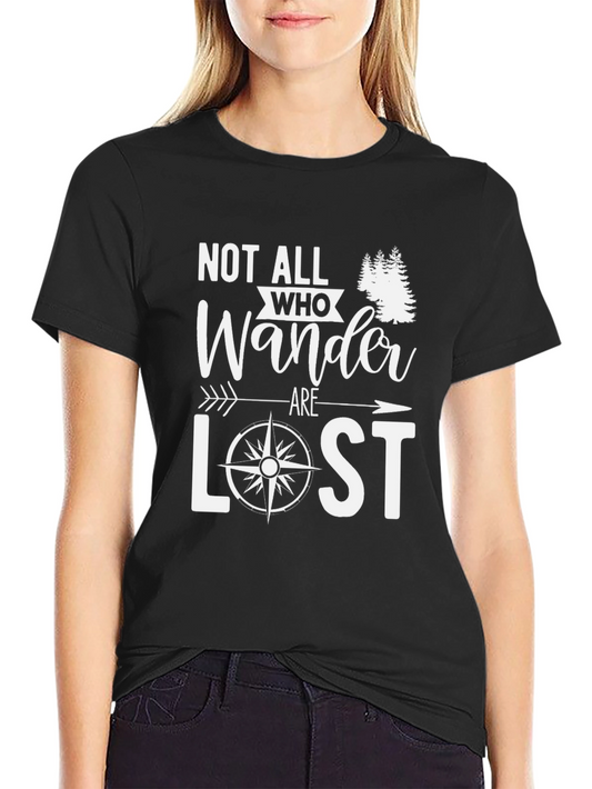 Not All Who Wander Are Lost Graphic T-Shirt