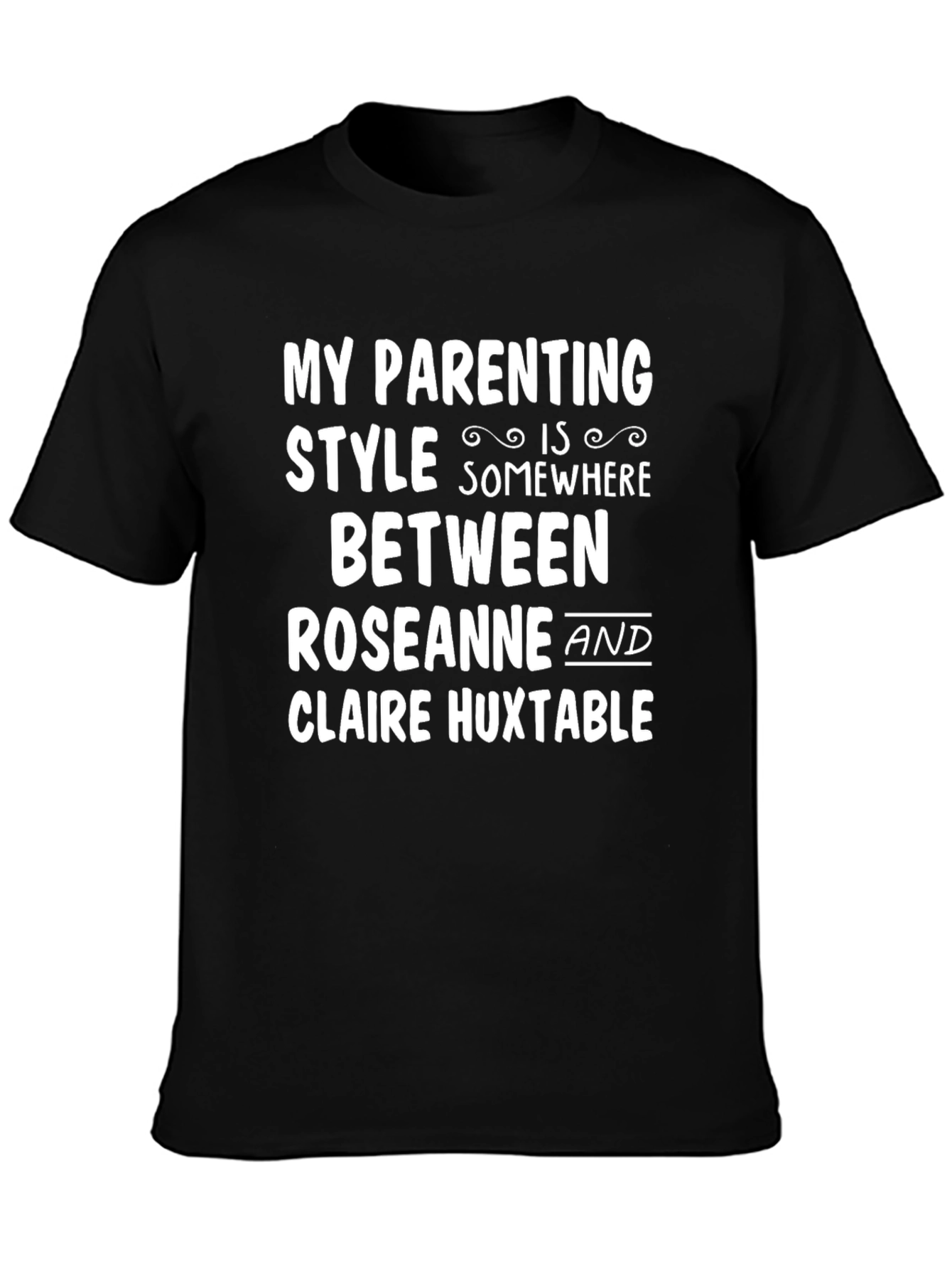 My Parenting Style T-Shirt