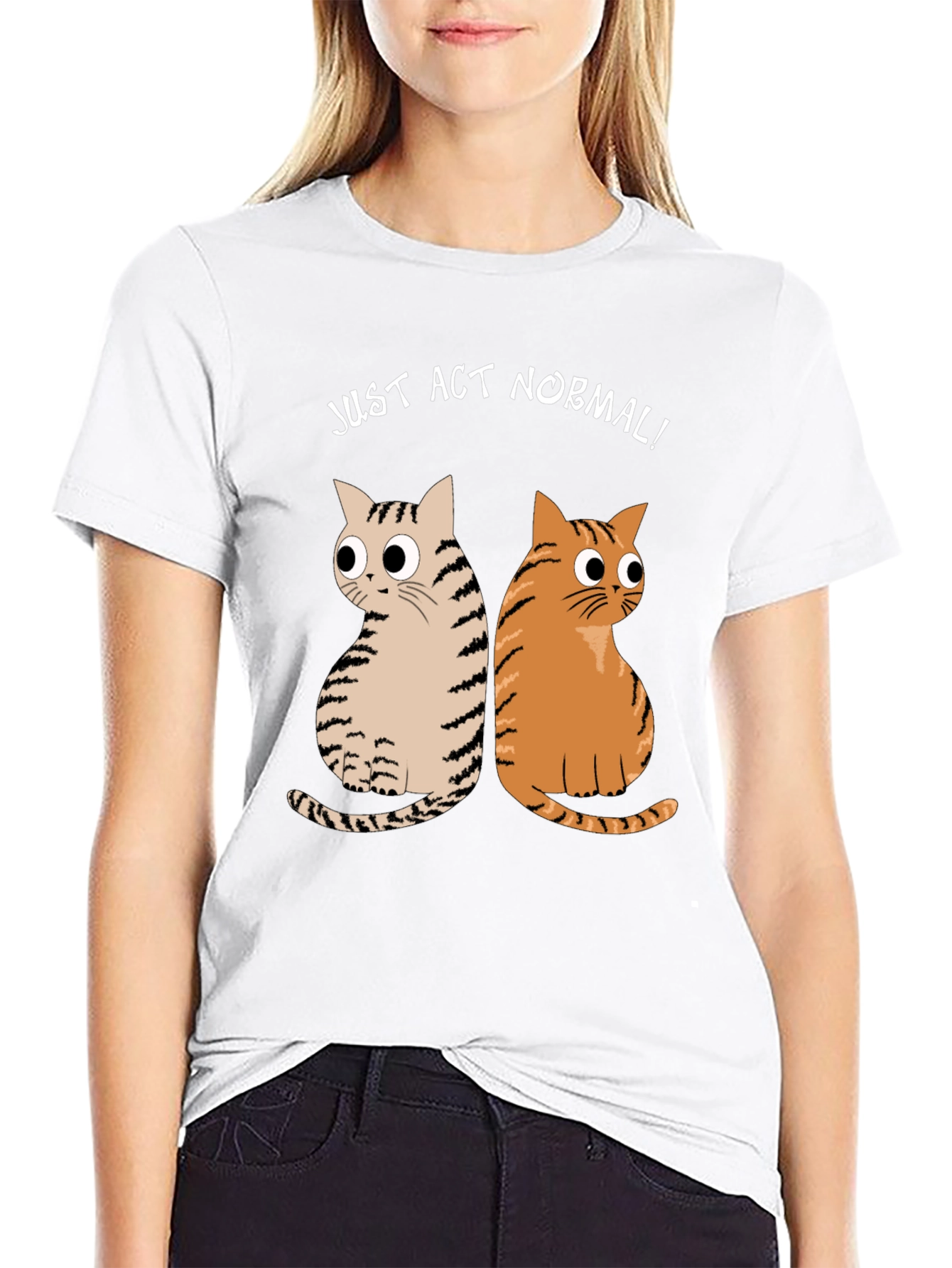 Just Act Normal! Cat Graphic T-Shirt