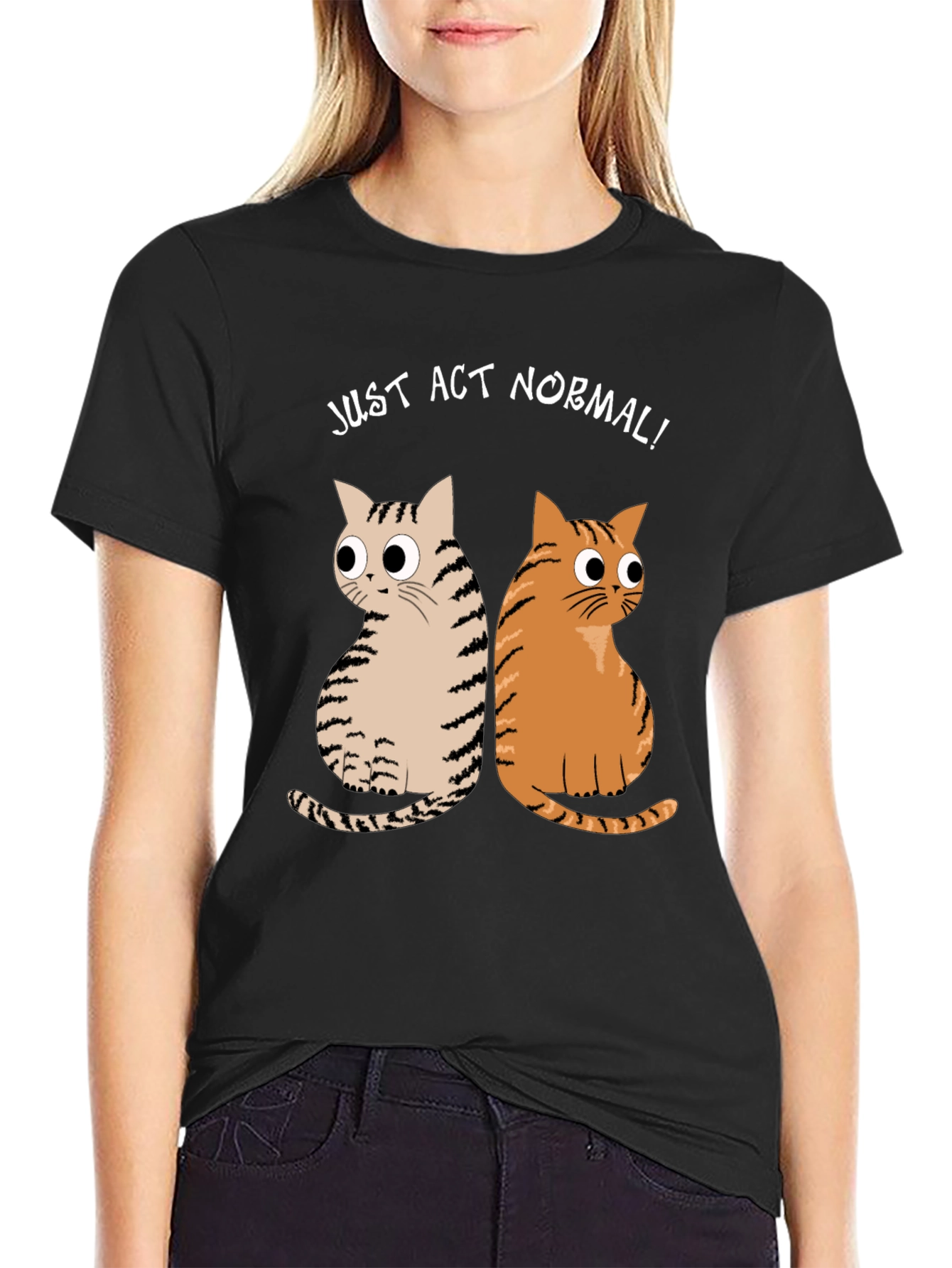 Just Act Normal! Cat Graphic T-Shirt