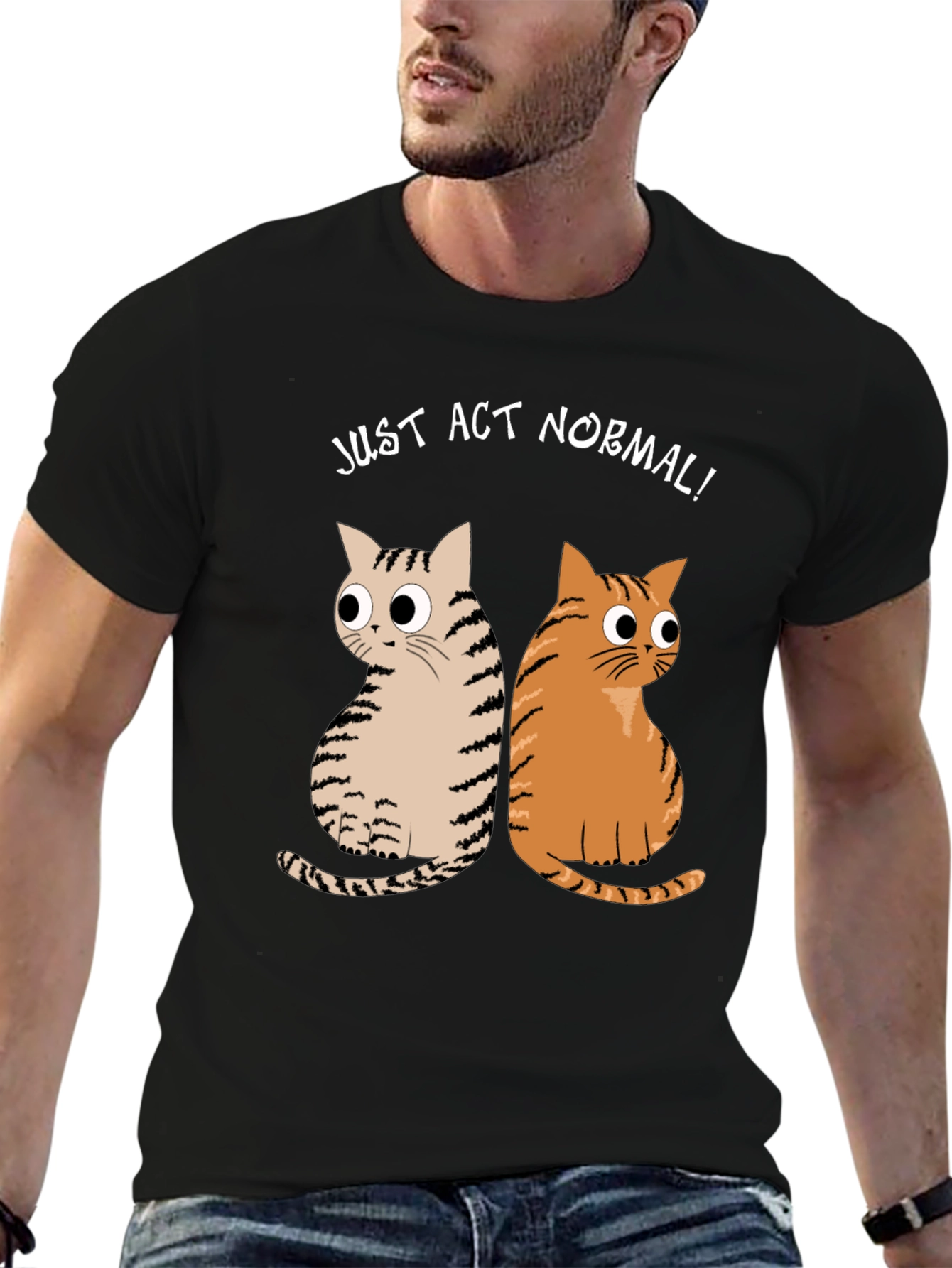Just Act Normal! Cat Graphic T-Shirt