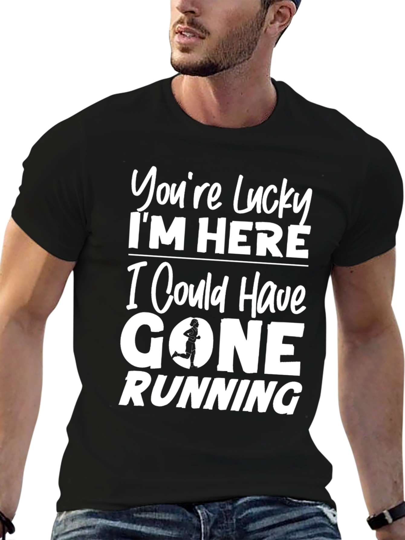 Funny Running T-Shirt - Youre Lucky Im Here