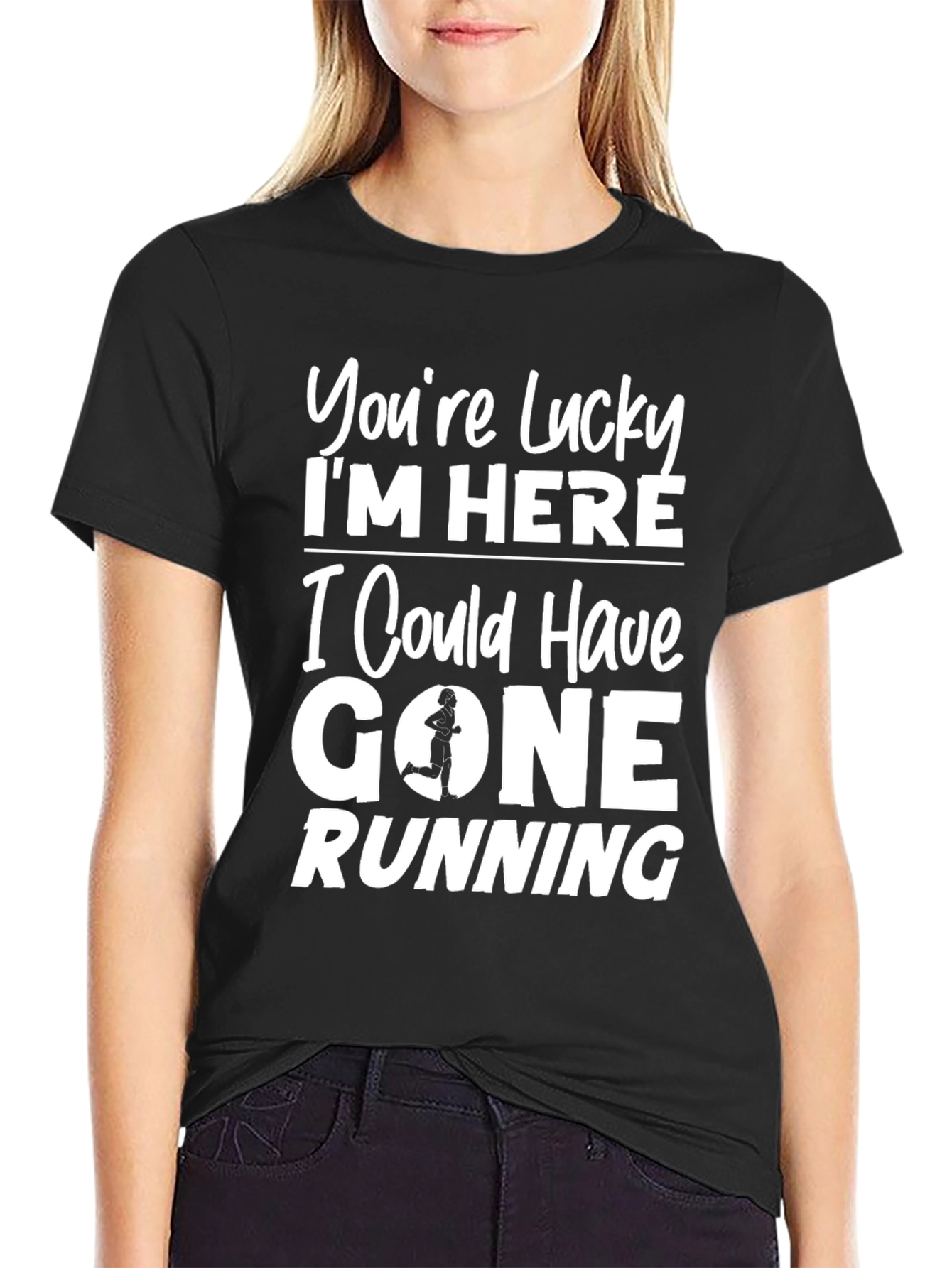 Funny Running T-Shirt - Youre Lucky Im Here